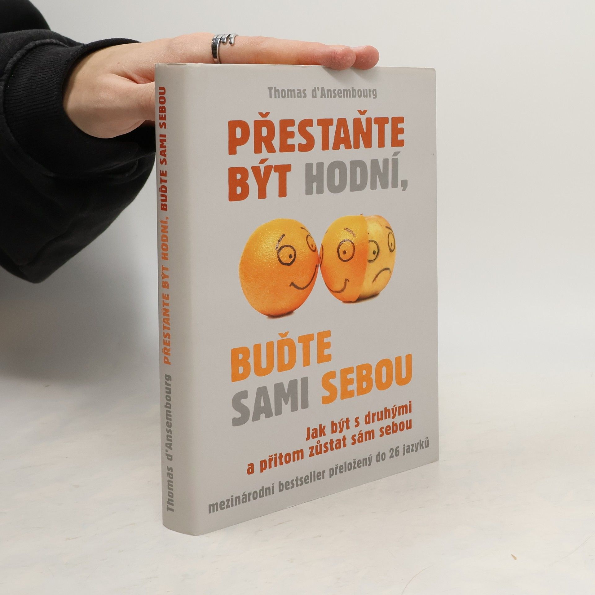 Přestaňte být hodní, buďte sami sebou: Jak být s druhými a přitom zůstat sám sebou