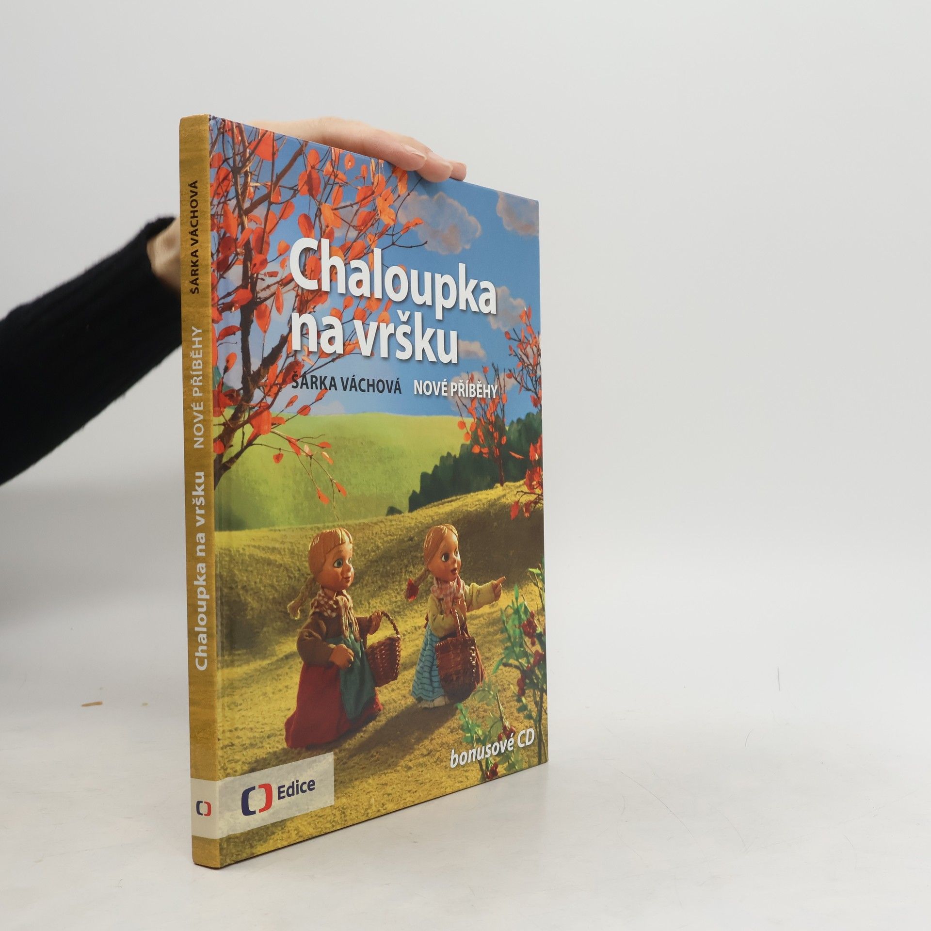 Šárka Váchová Chaloupka na vršku. Nové příběhy