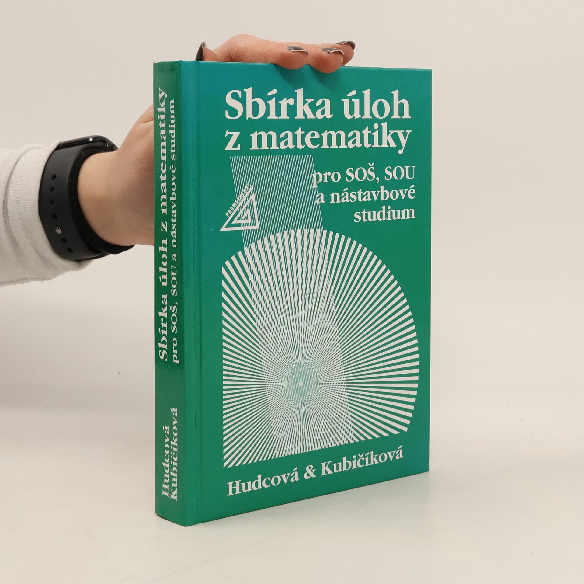 Milada Hudcová Sbírka úloh z matematiky pro SOŠ, SOU a nástavbové studium