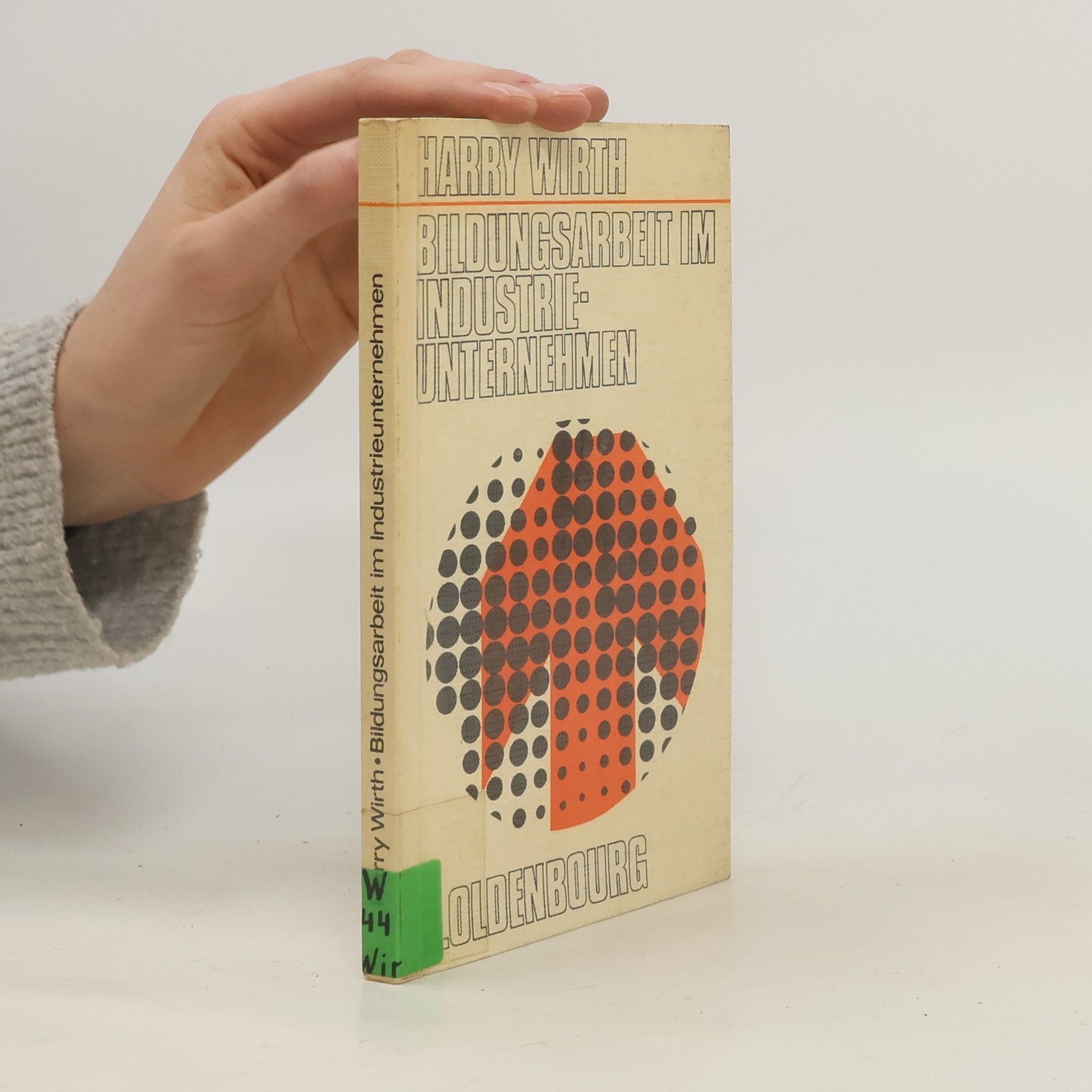 Harry Wirth Bildungsarbeit im Industrieunternehmen.
