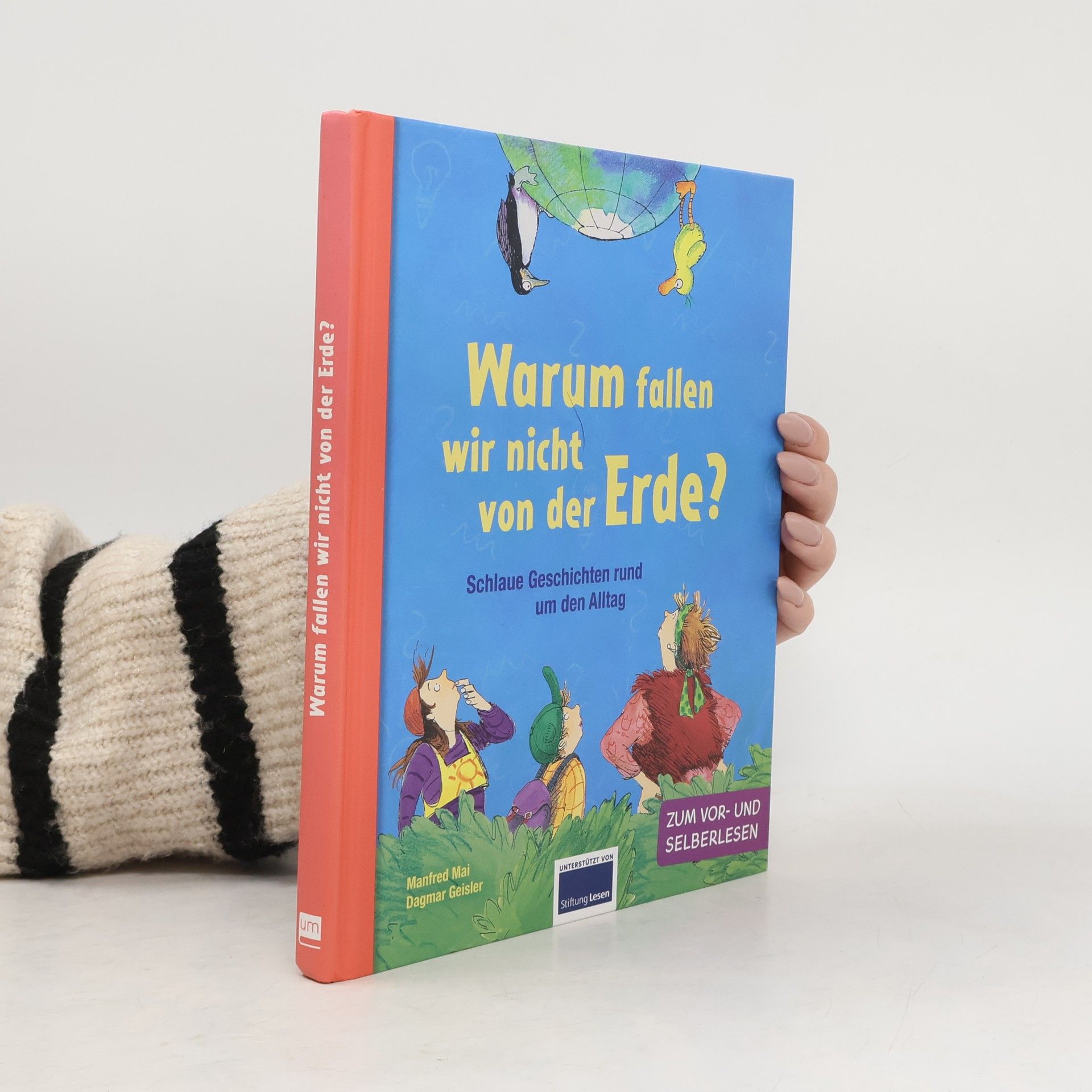 Manfred Mai Warum fallen wir nicht von der Erde?