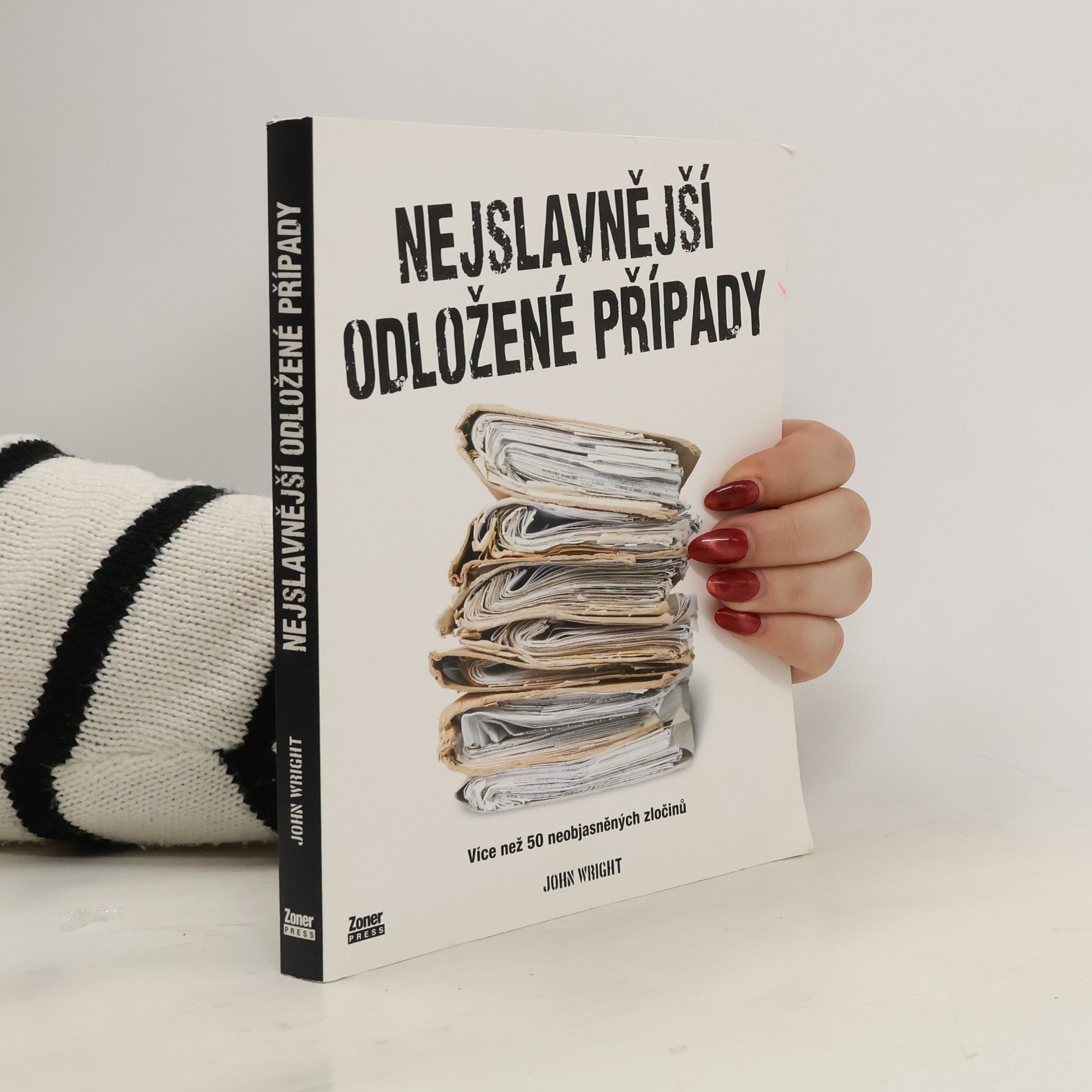 John D. Wright Nejslavnější odložené případy. Více než 50 neobjasněných zločinů