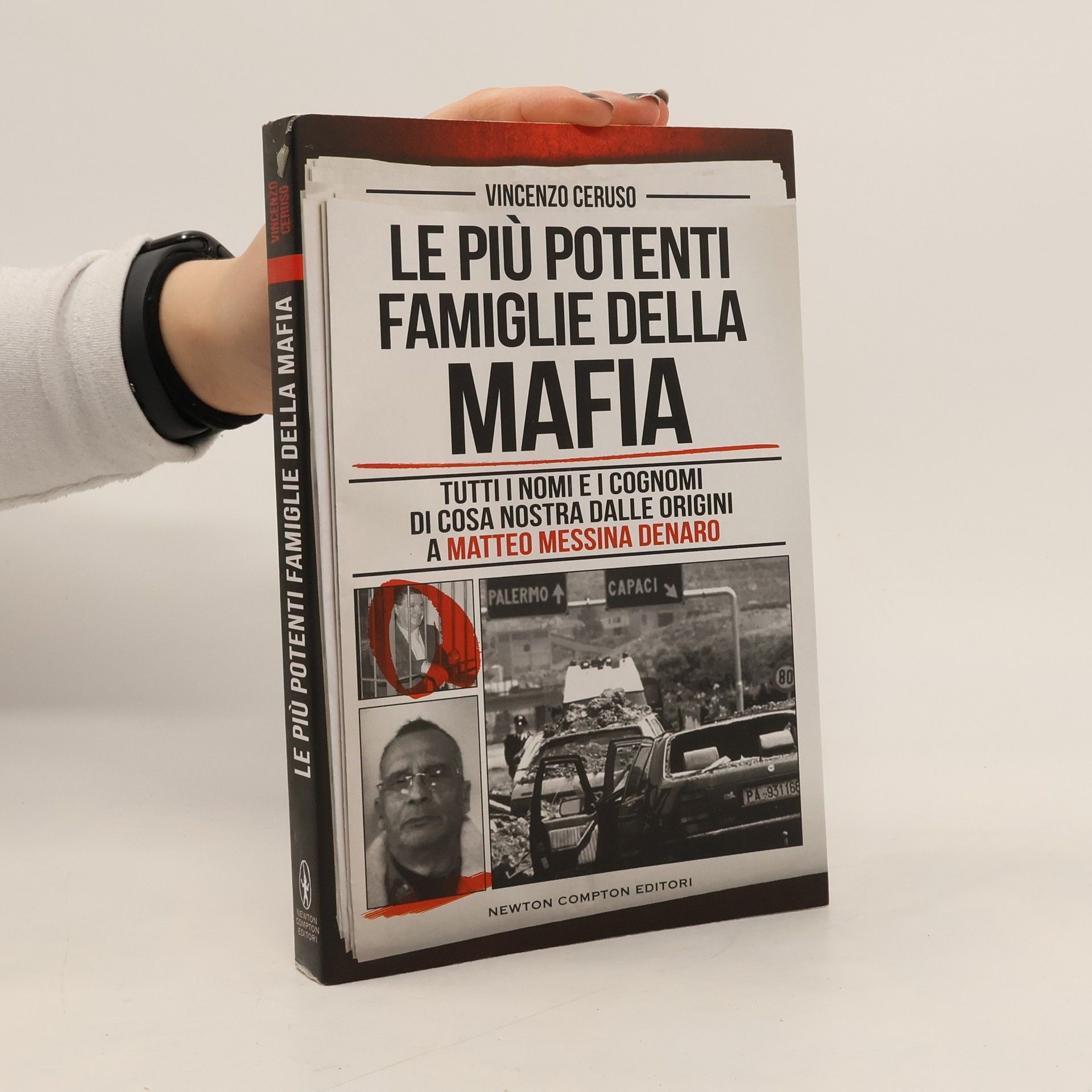 Vincenzo Ceruso I volti della storia: Le più potenti famiglie della mafia. Tutti i nomi e i cognomi di Cosa Nostra dalle origini a Matteo Messina Denaro