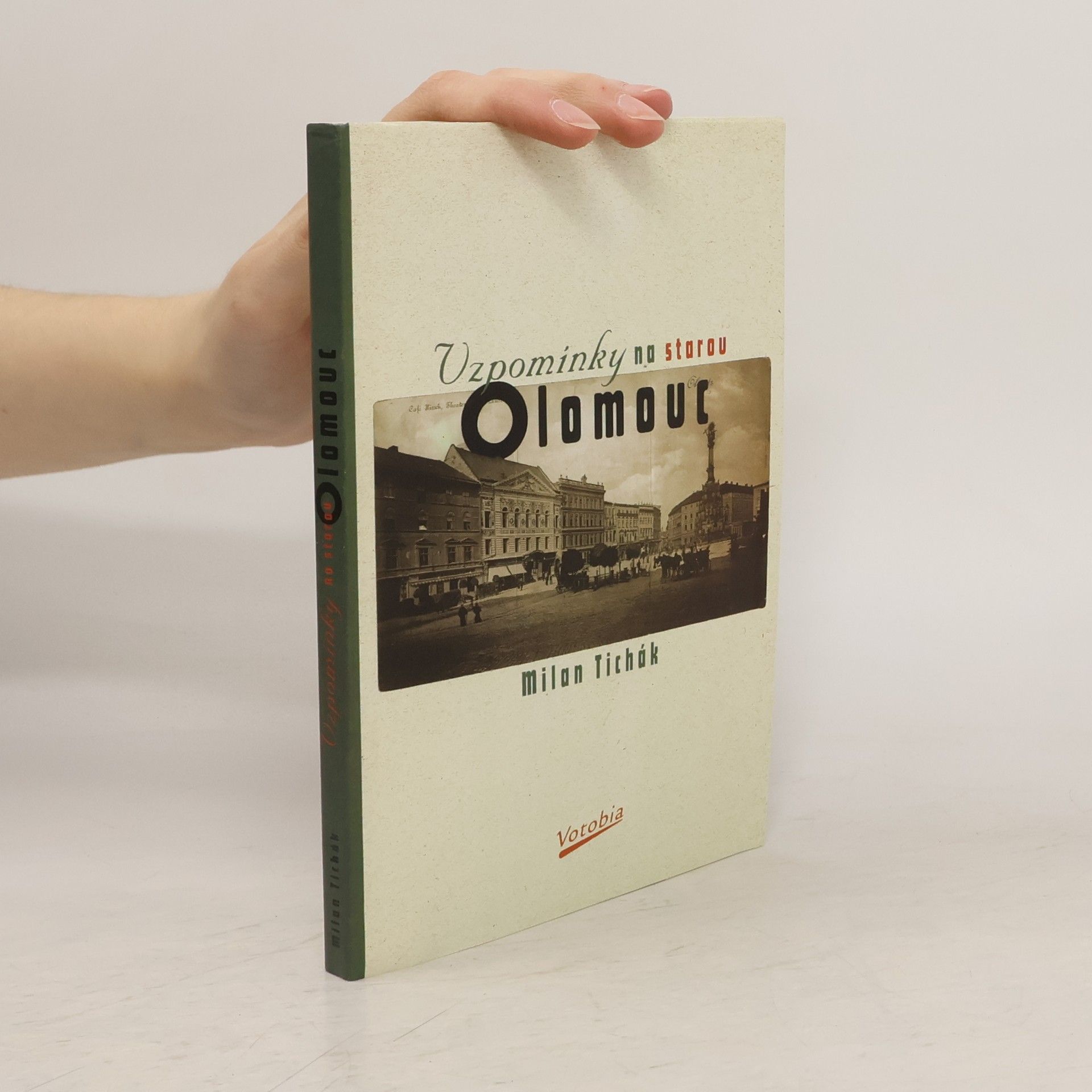 Milan Tichák Vzpomínky na starou Olomouc