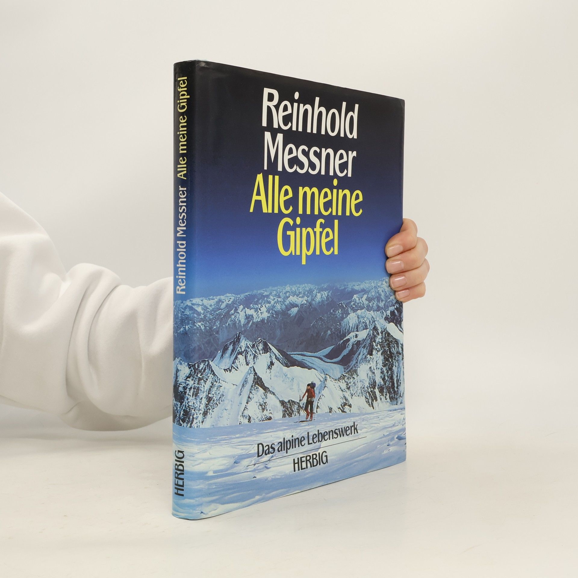 Reinhold Messner Alle meine Gipfel