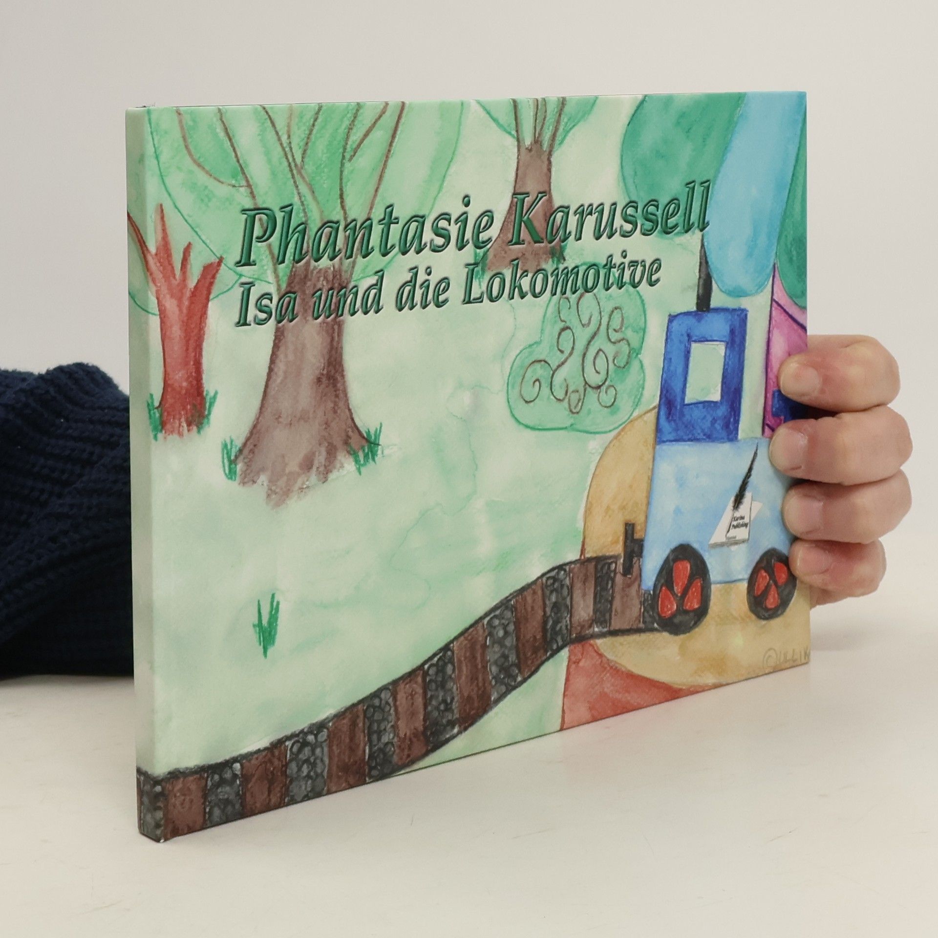 Autorenkollektiv Phantasie Karusell. Isa und die Lokomotive
