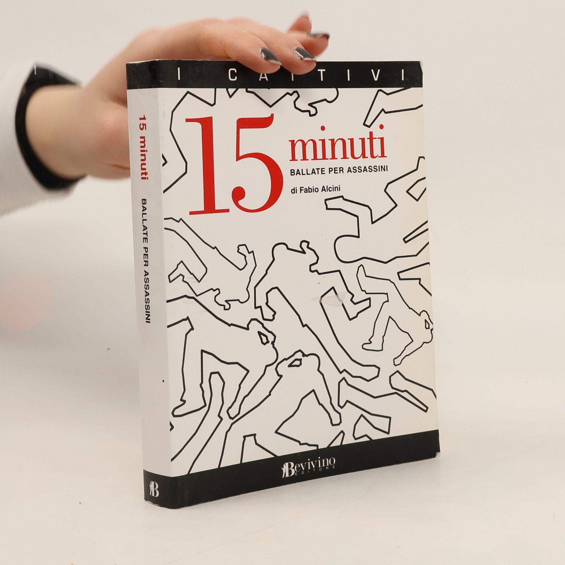 Fabio Alcini I Cattivi: Quindici minuti