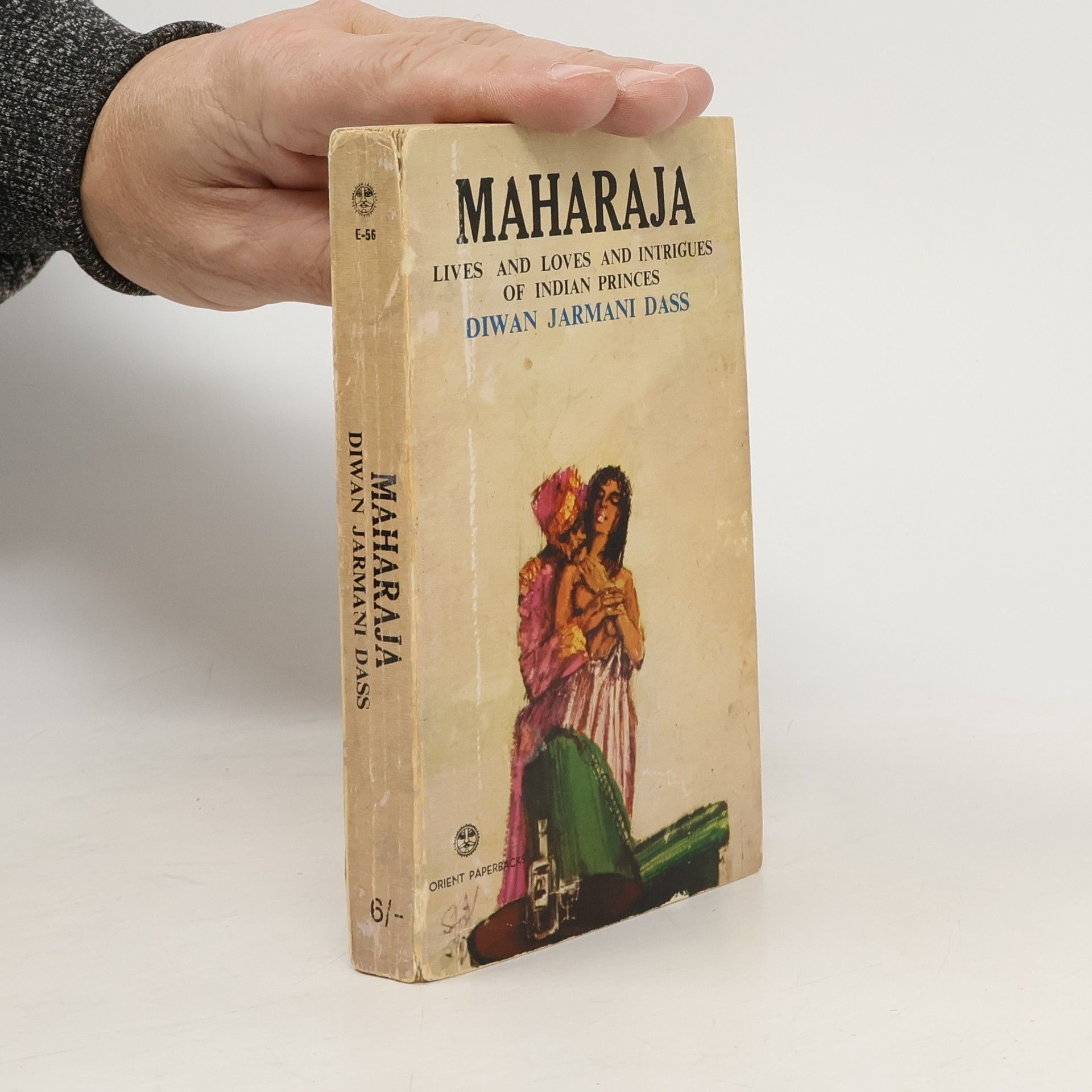 Maharaja. Lives and Loves and Intrigues of Indian Princes