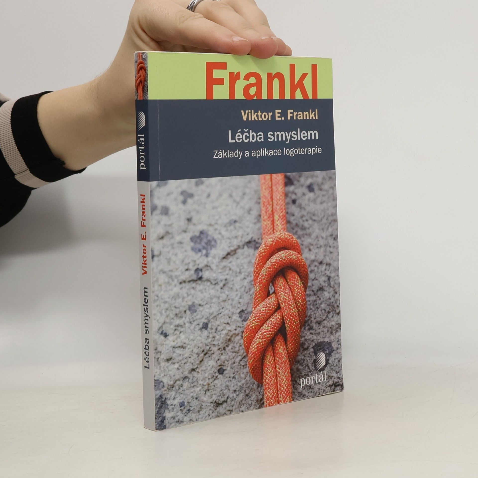 Viktor Emil Frankl Léčba smyslem : základy a aplikace logoterapie