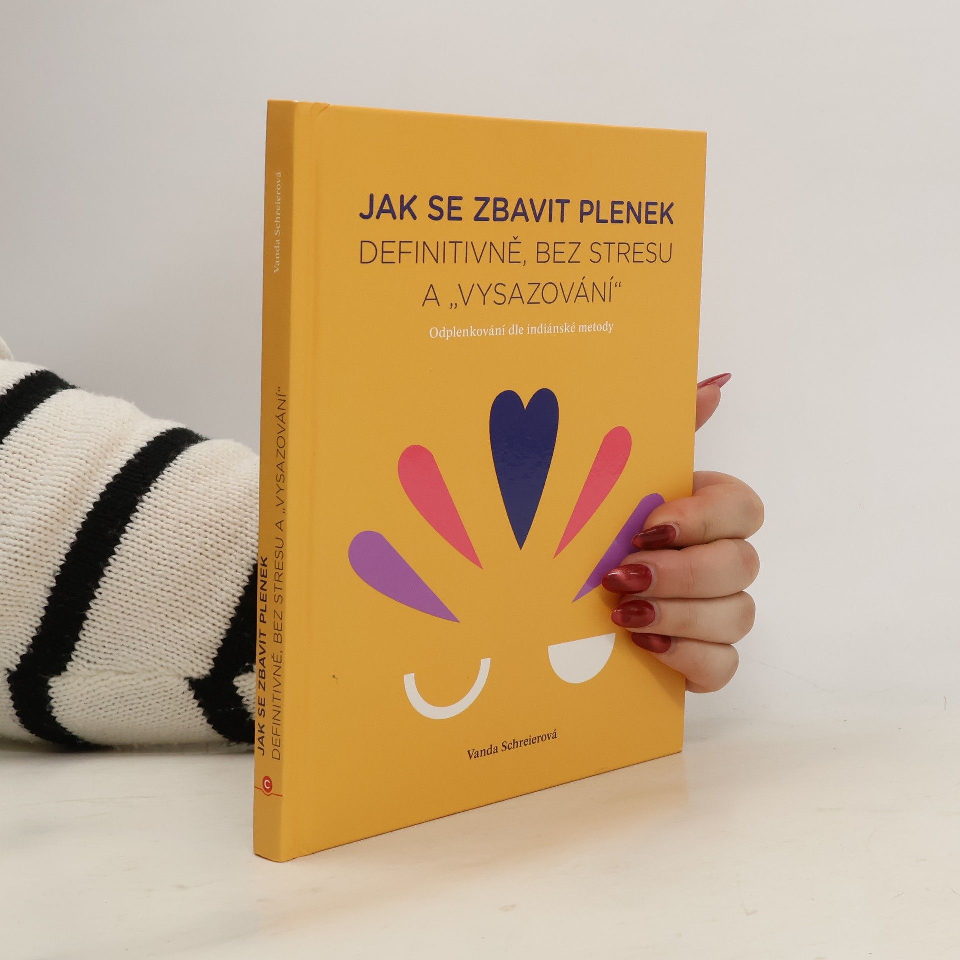 Vanda Schreierová Jak se zbavit plenek. Definitivně, bez stresu a "vysazování"