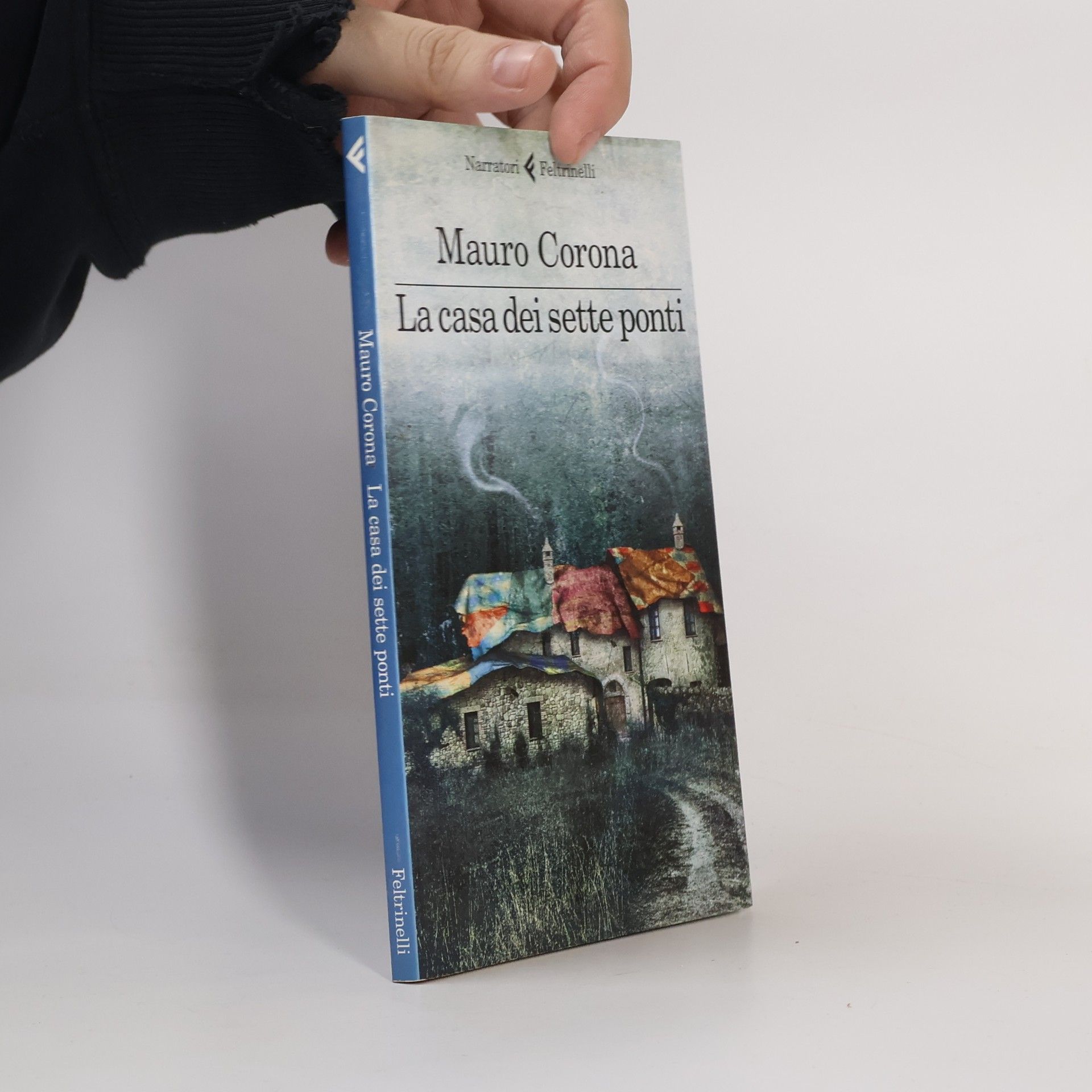 Mauro Corona La casa dei sette ponti
