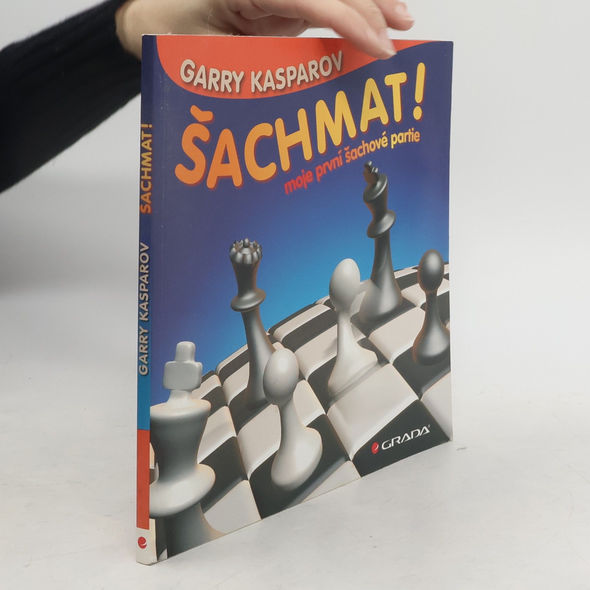 Garri Kimowitsch Kasparow Šachmat! - moje první šachové partie