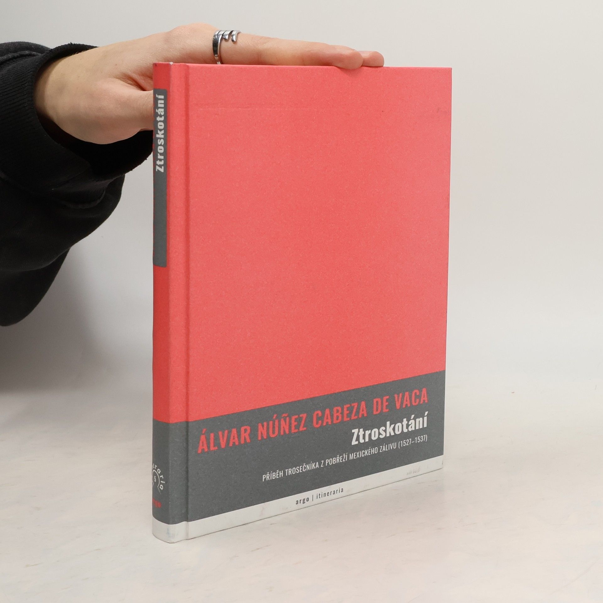 Álvar Núñez Cabeza de Vaca Ztroskotání: Příběh trosečníka z pobřeží Mexického zálivu (1527–1536)