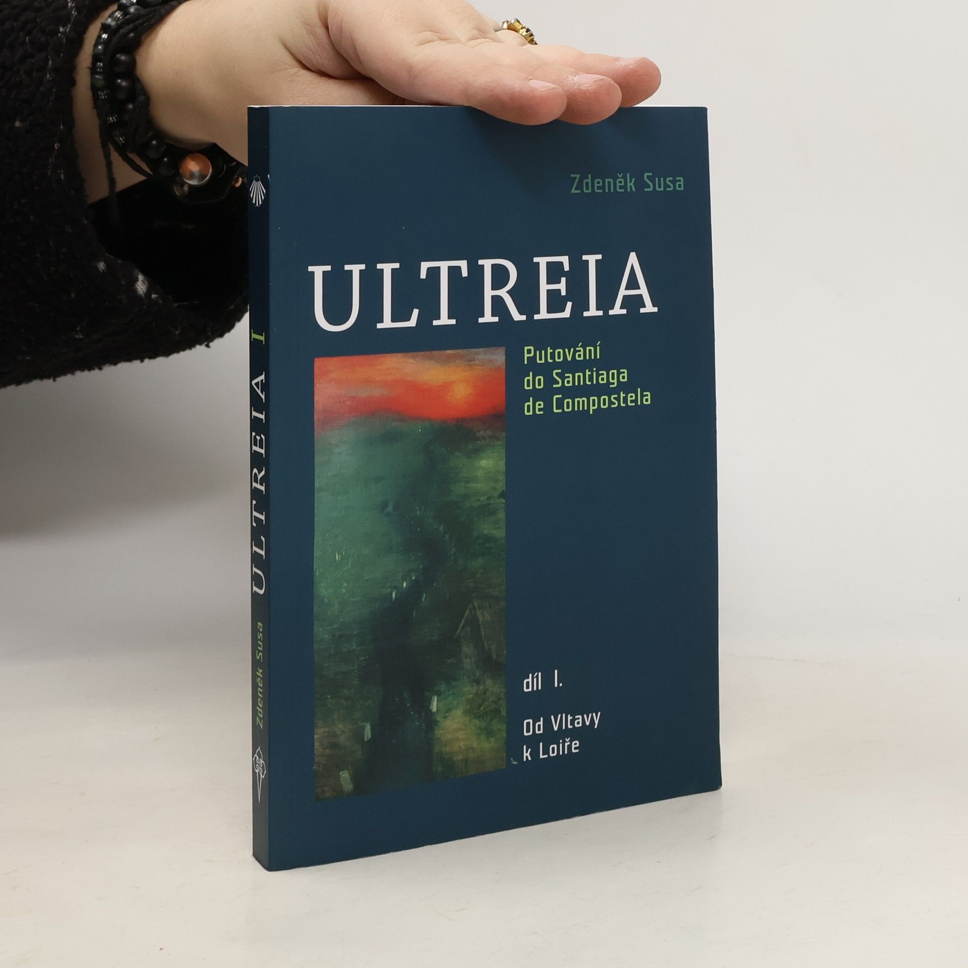 Zdeněk Susa Ultreia : zpráva o putování z Prahy až na konec světa 1991-1996. Díl I., Od Vltavy k Loiře