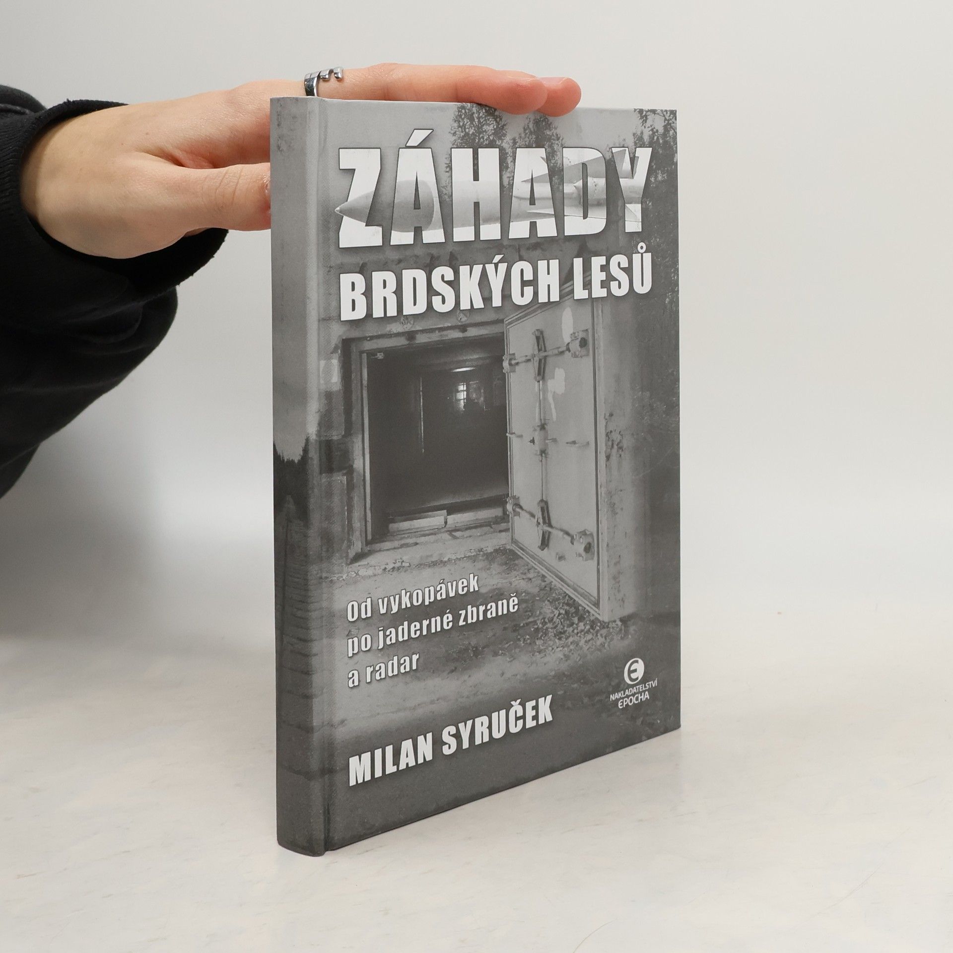 Milan Syruček Záhady brdských lesů: od vykopávek po jaderné zbraně a radar