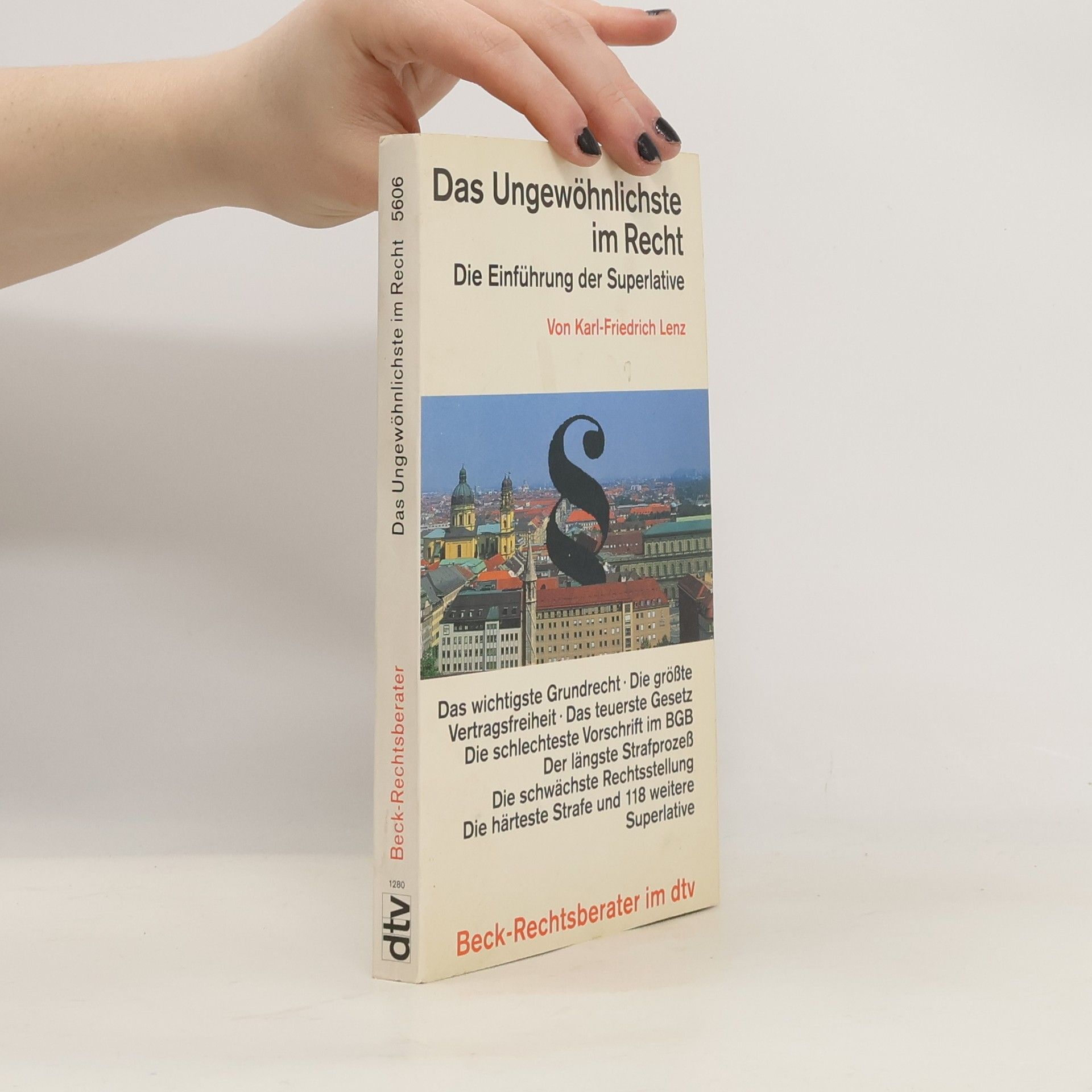 Karl Friedrich Lenz Beck-Rechtsberater: Das Ungewöhnlichste im Recht