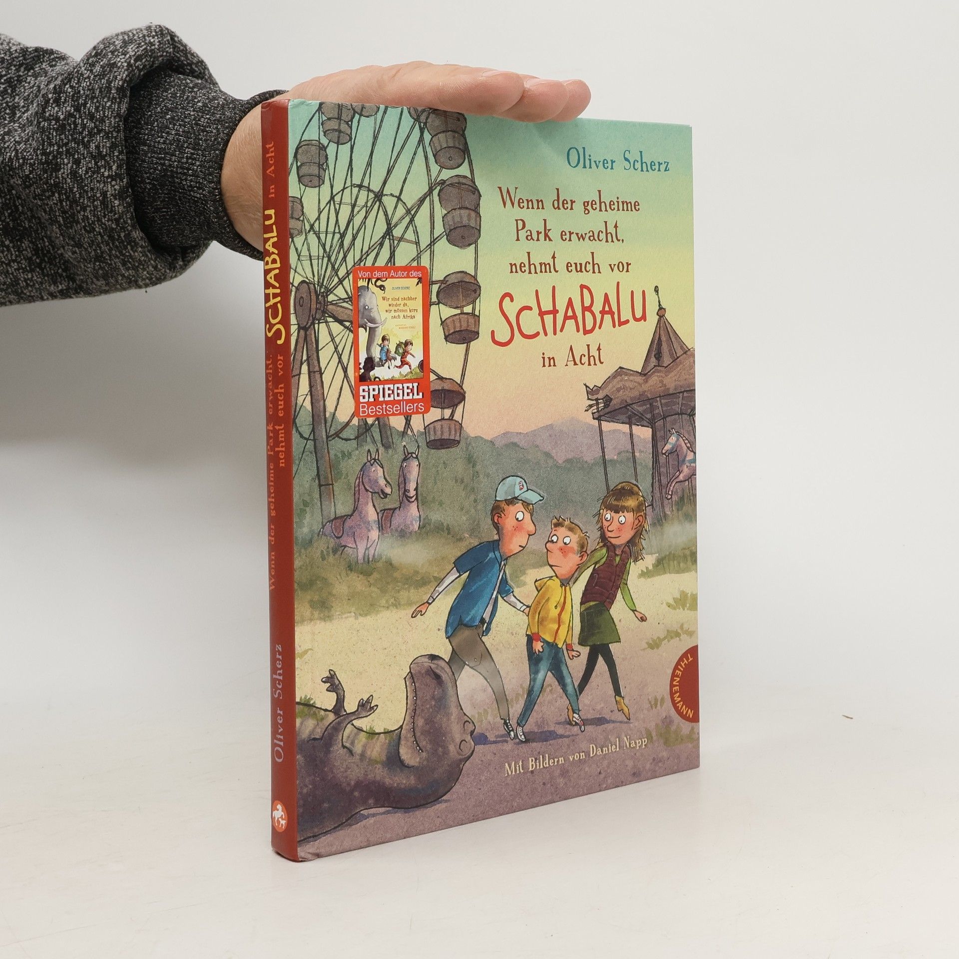 Oliver Scherz Wenn der geheime Park erwacht, nehmt euch vor Schabalu in Acht