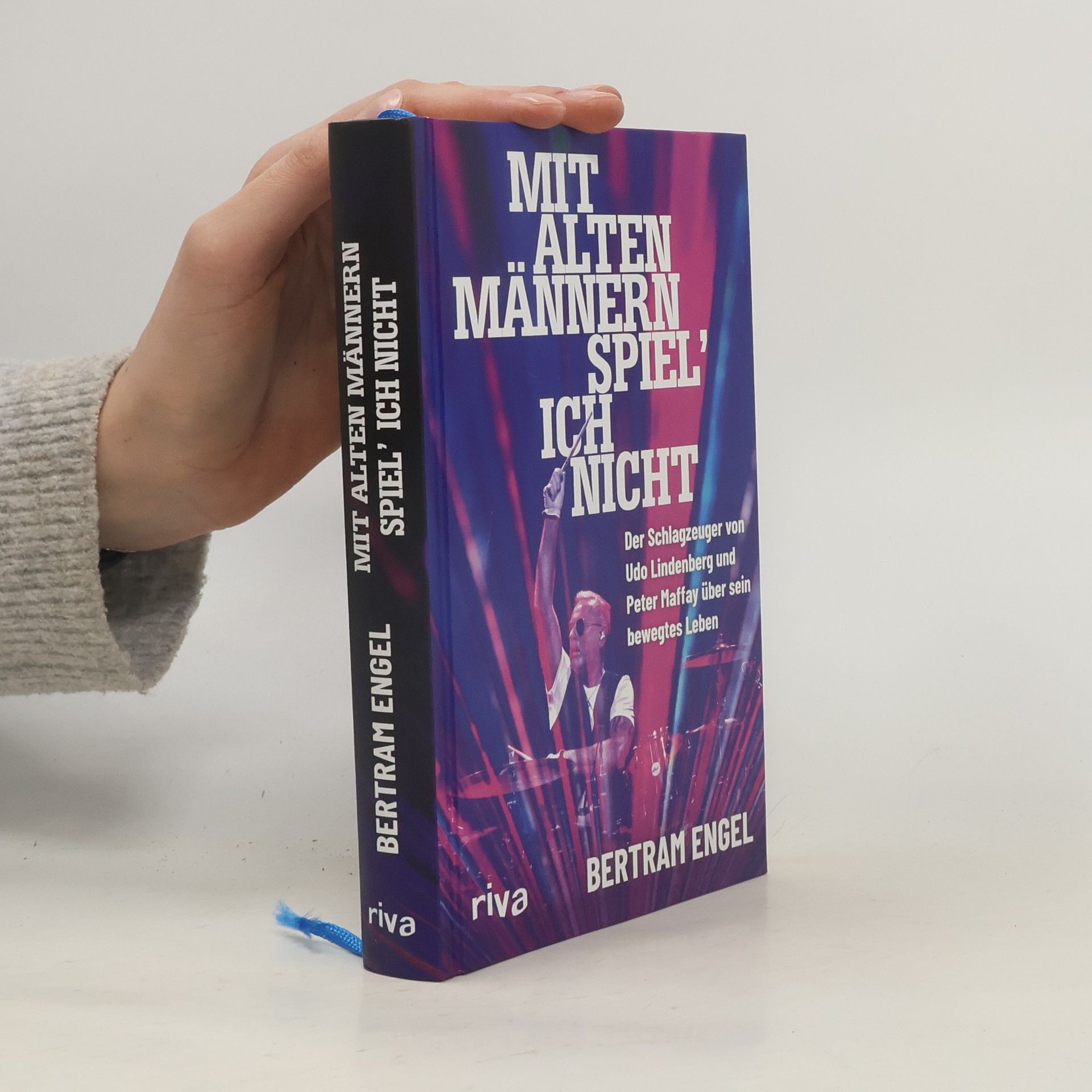 Bertram Engel Mit alten Männern spiel’ ich nicht. Der Schlagzeuger von Udo Lindenberg und Peter Maffay über sein bewegtes Leben