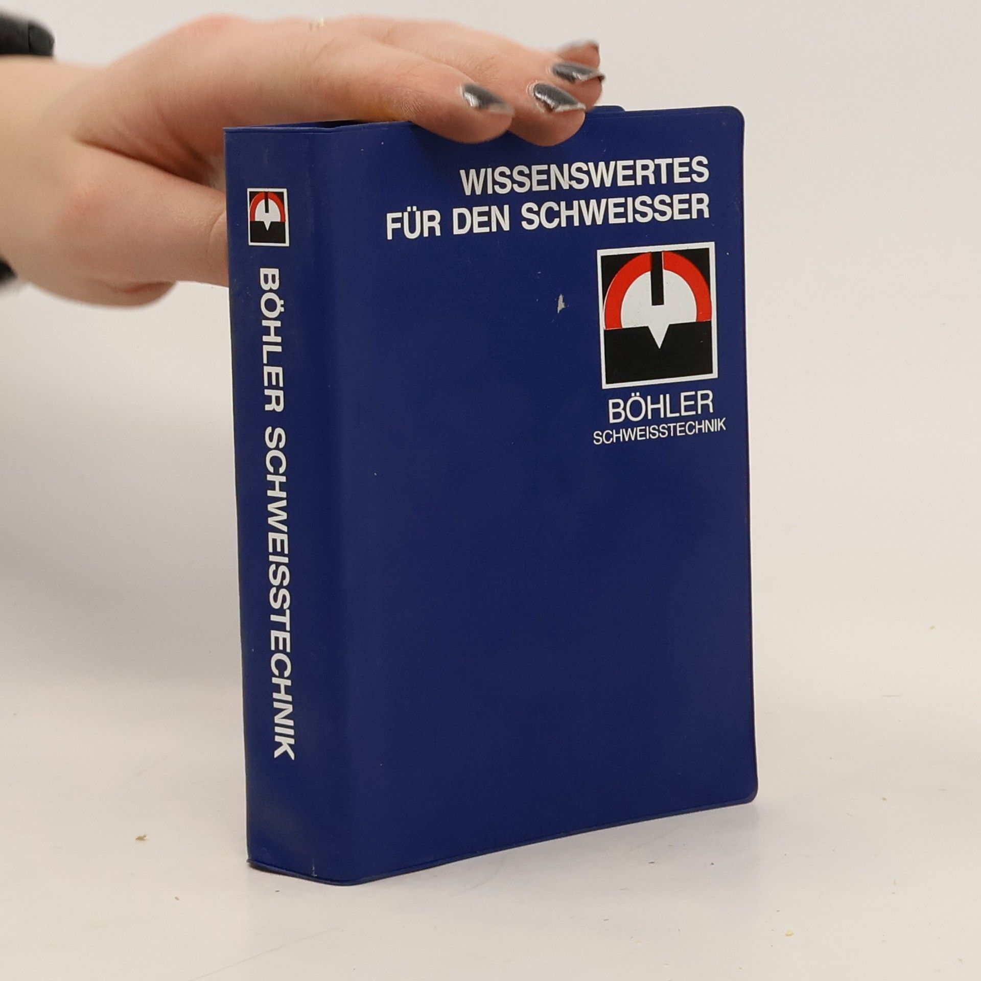 Autorenkollektiv Böhler Schweisstechnik. Wissenswertes für den Schweisser