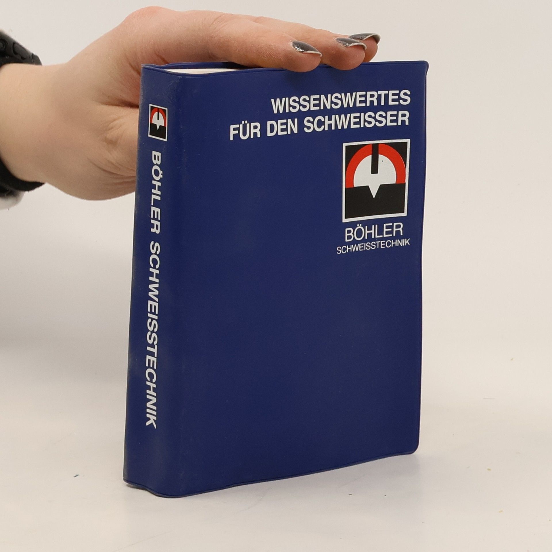 Autorenkollektiv Böhler Schweisstechnik. Wissenswertes für den Schweisser