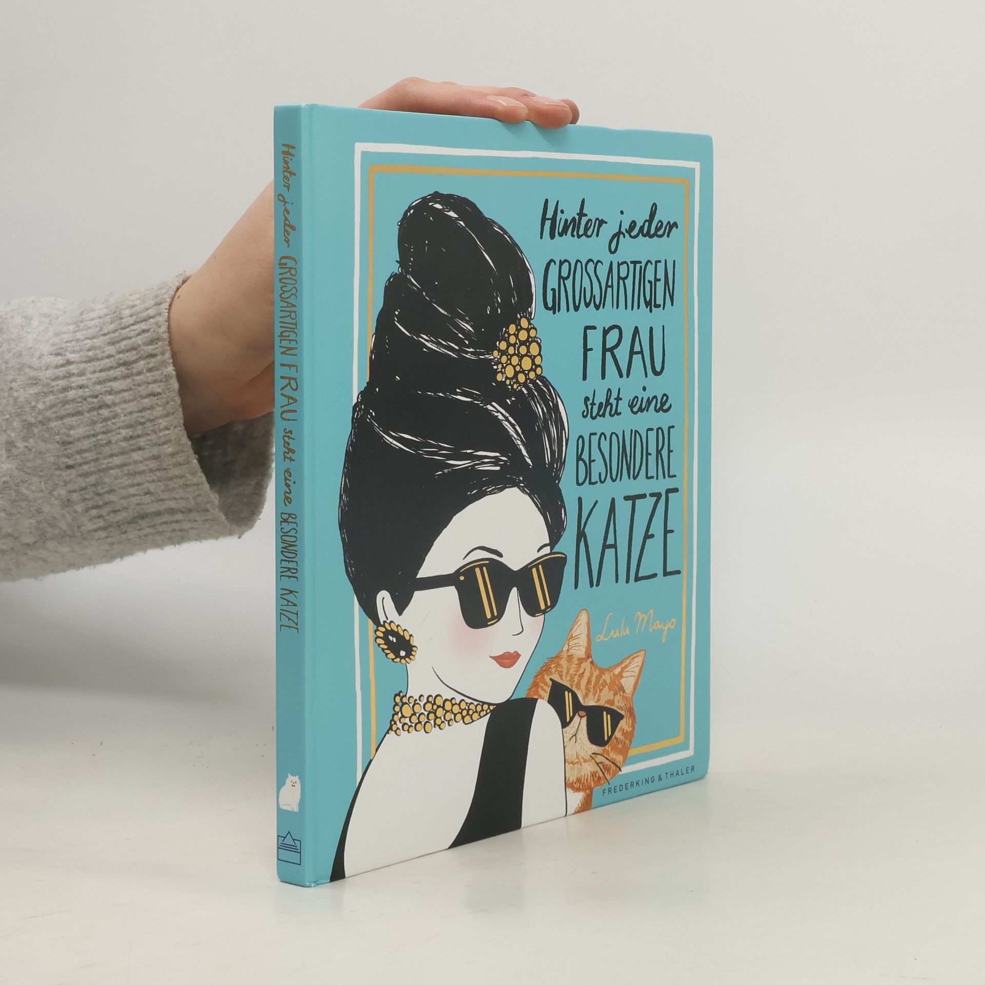 Lulu Mayo Hinter jeder großartigen Frau steht eine besondere Katze