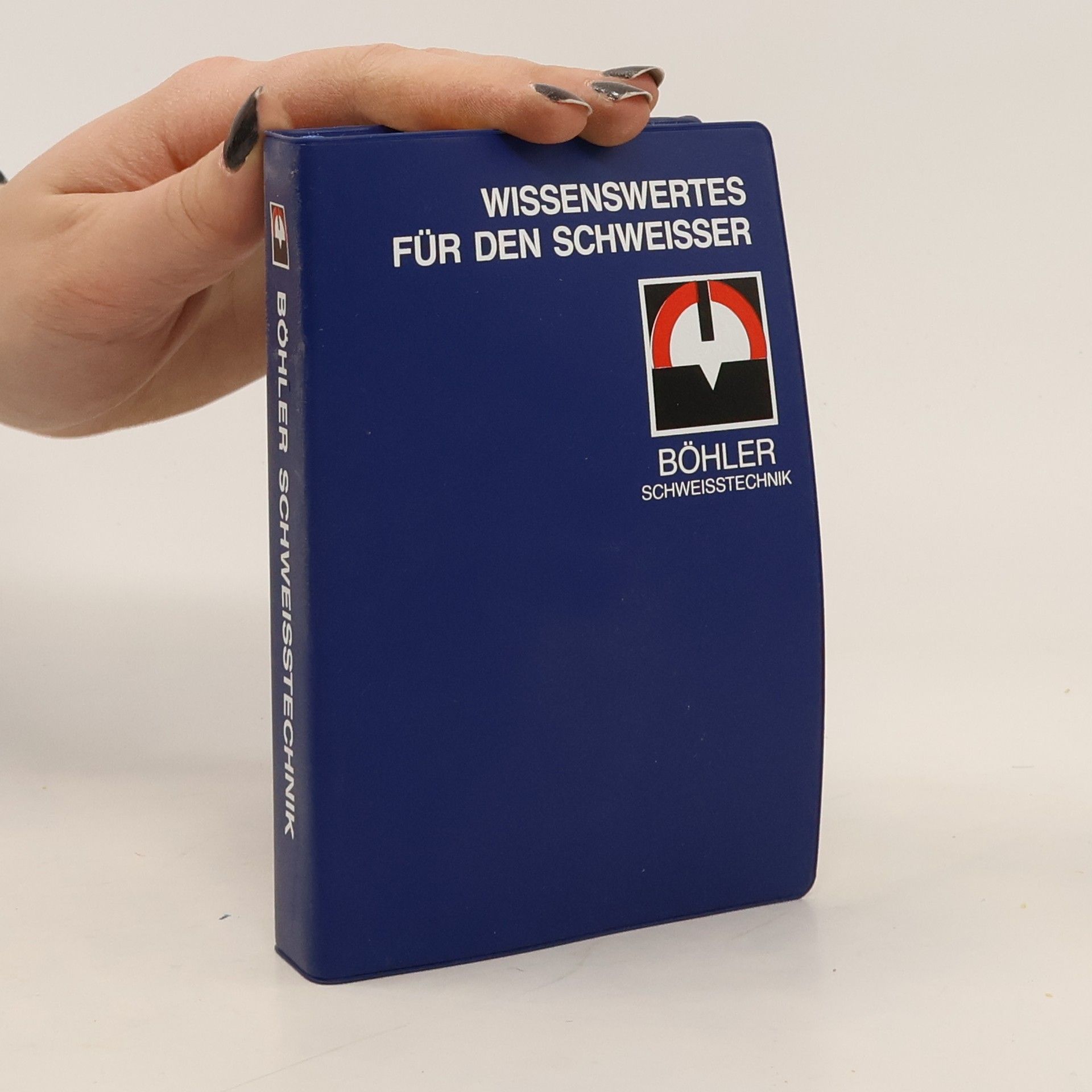 Autorenkollektiv Böhler Schweisstechnik. Wissenswertes für den Schweisser