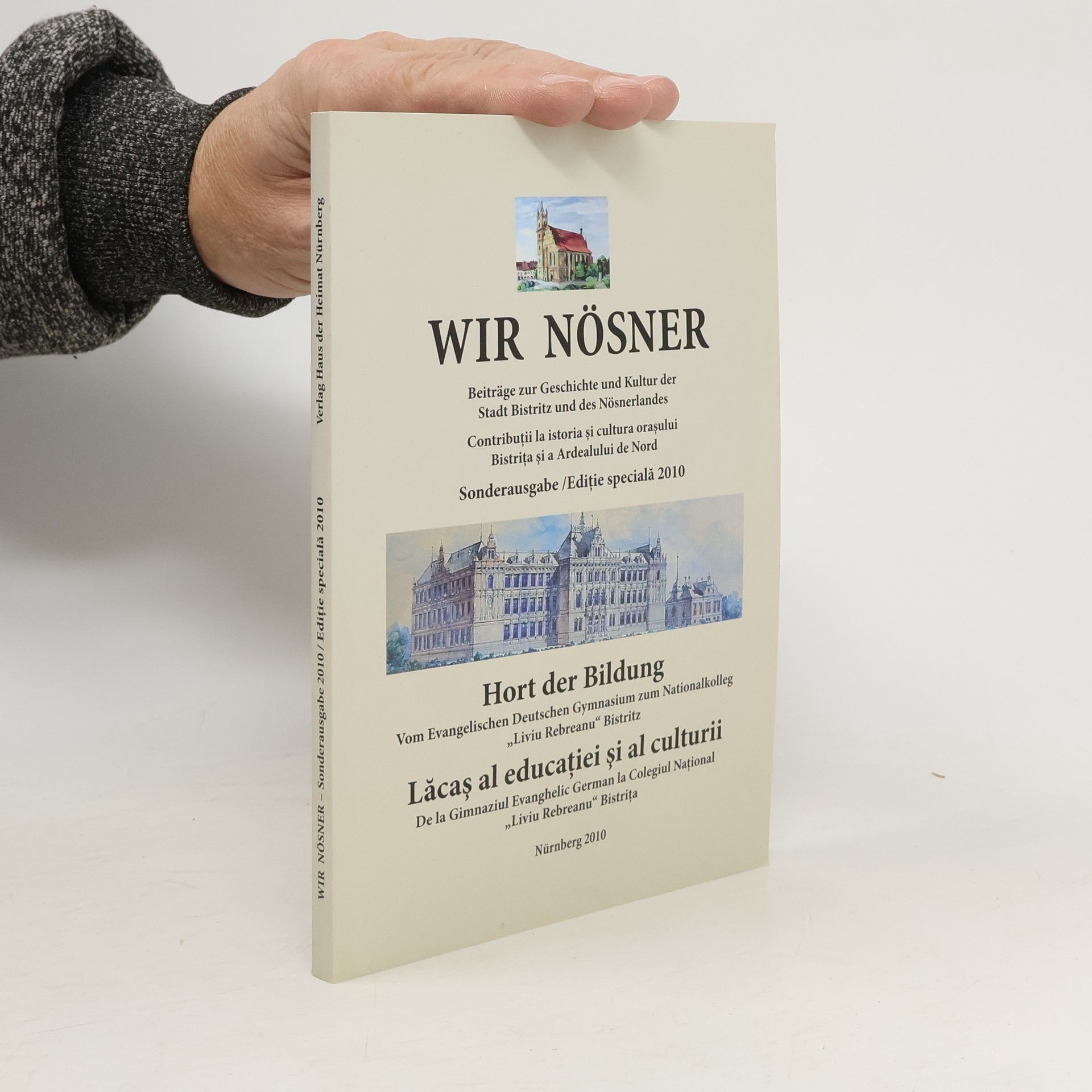 Wir Nösner : contribuţii la istoria şi cultura oraşului Bistriţa şi a Ardealului de Nord