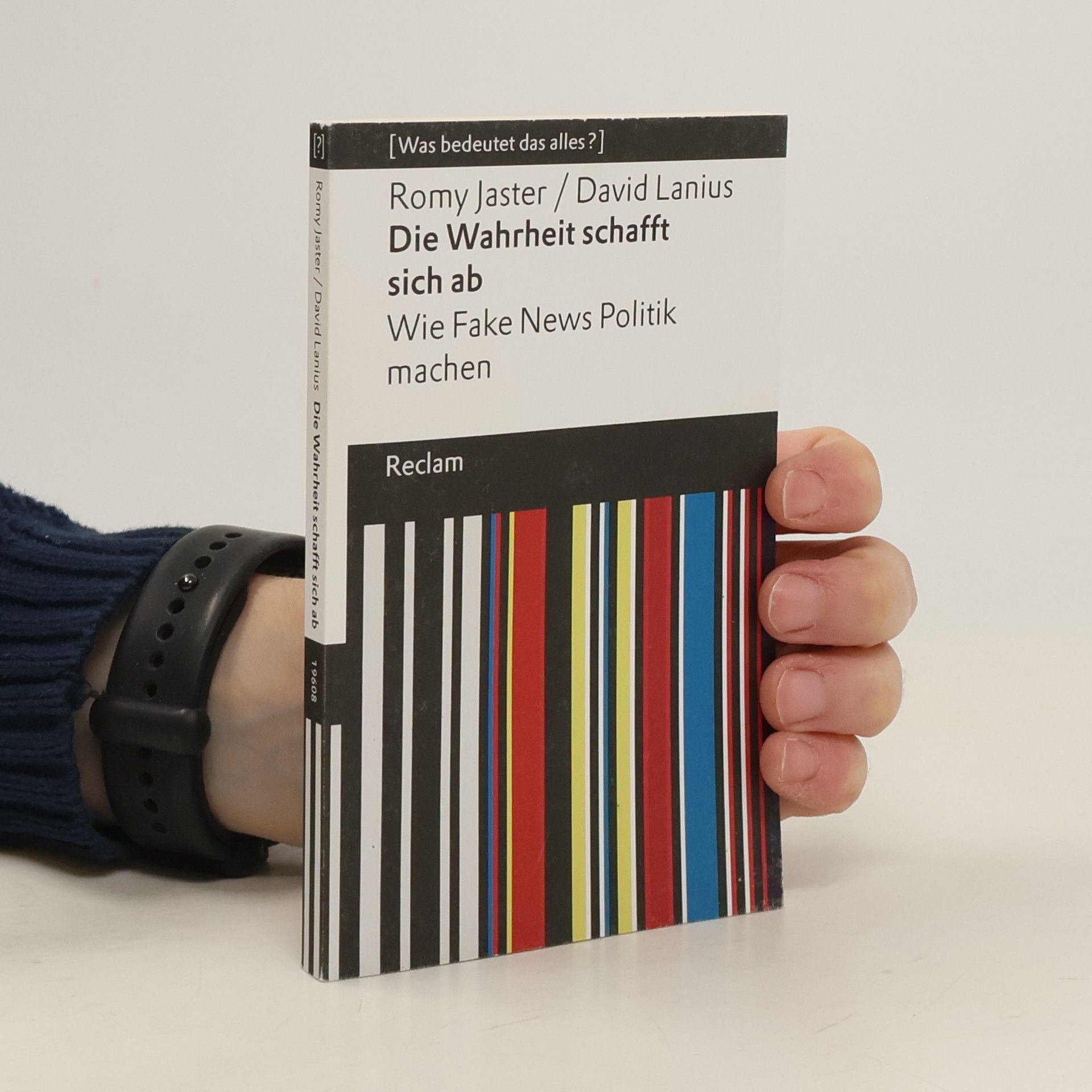 Romy Jaster Die Wahrheit schafft sich ab