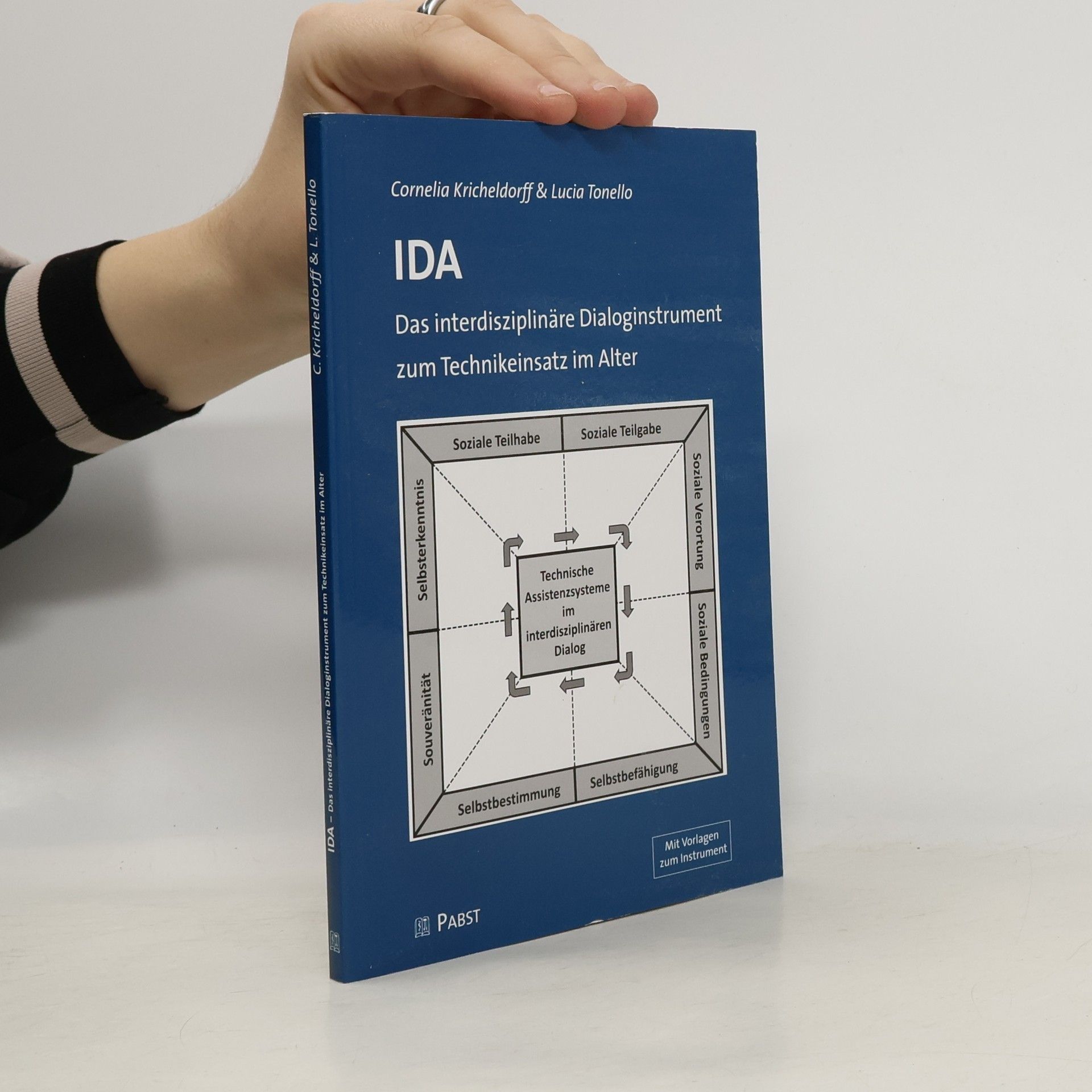 Cornelia Kricheldorff IDA - Das interdisziplinäre Dialoginstrument zum Technikeinsatz im Alter