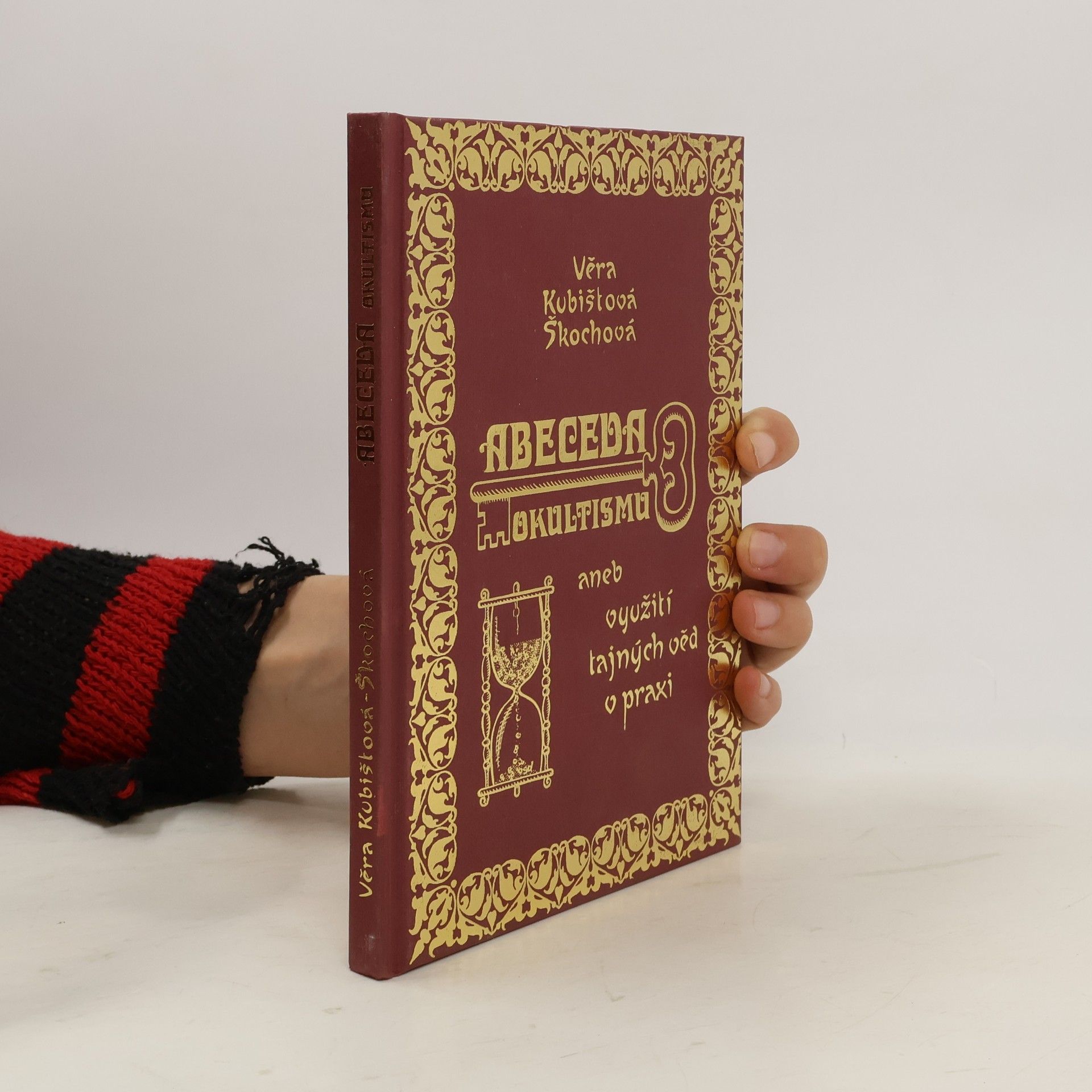 Věra Kubištová Abeceda Okultismu aneb využití tajných věd v praxi