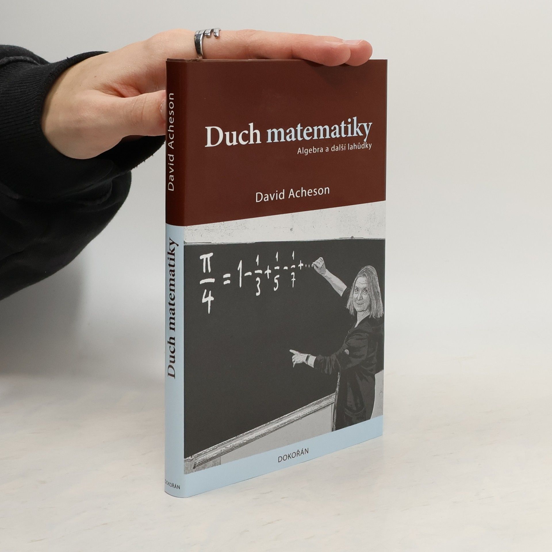 David Acheson Duch matematiky: Algebra a další lahůdky