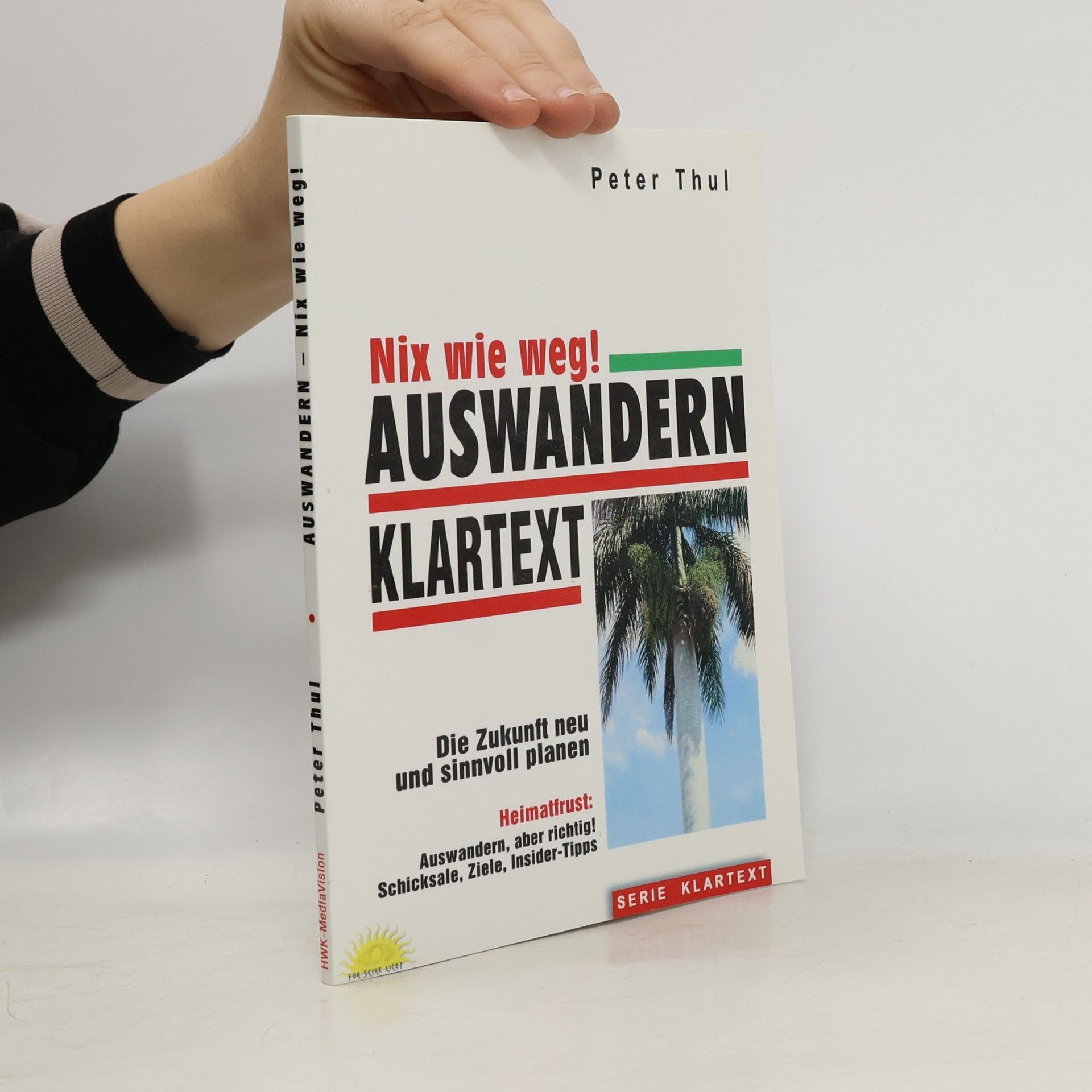 Peter Thul Auswandern - Nix Wie Weg!