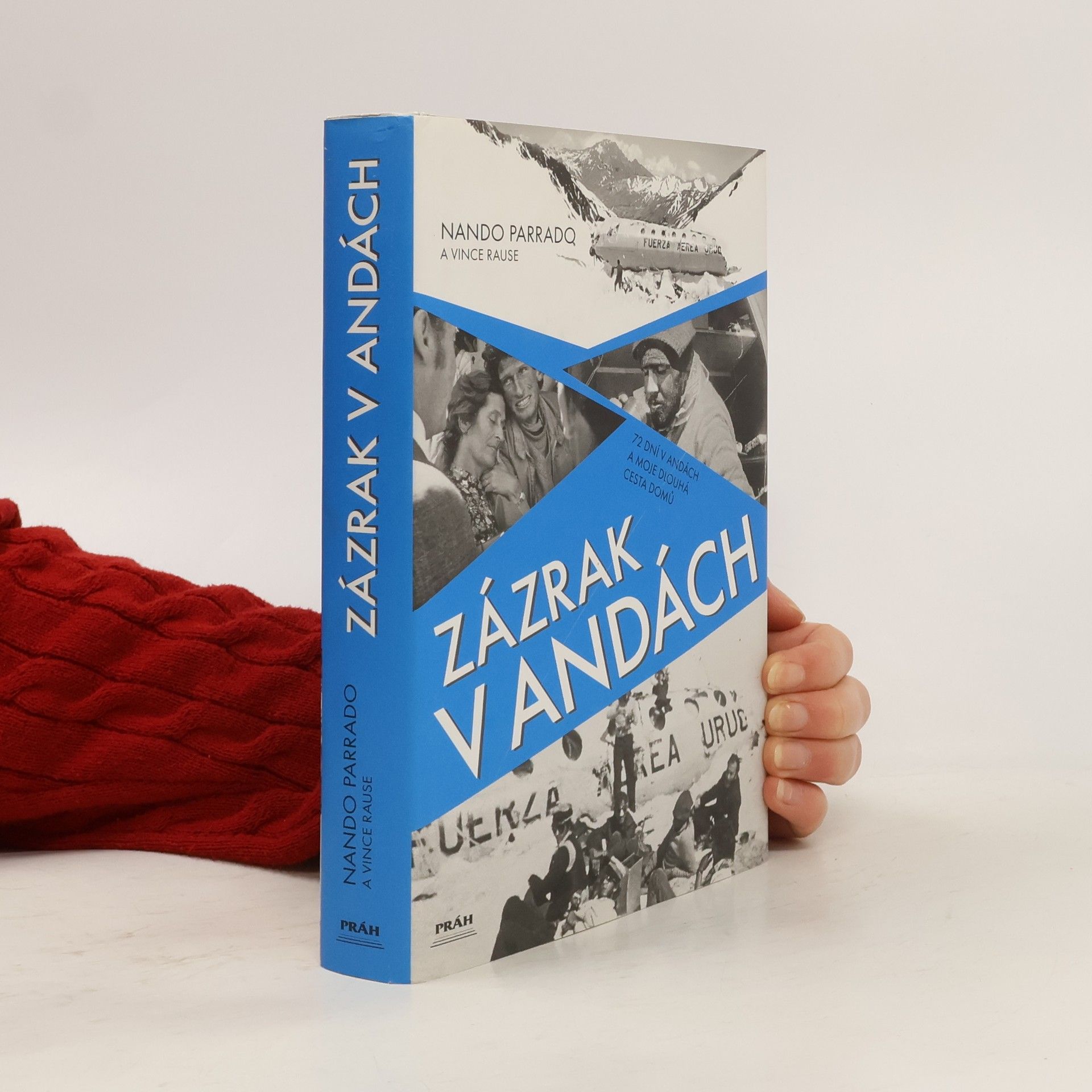 Nando Parrado Zázrak v Andách : 72 dní v Andách a moje dlouhá cesta domů