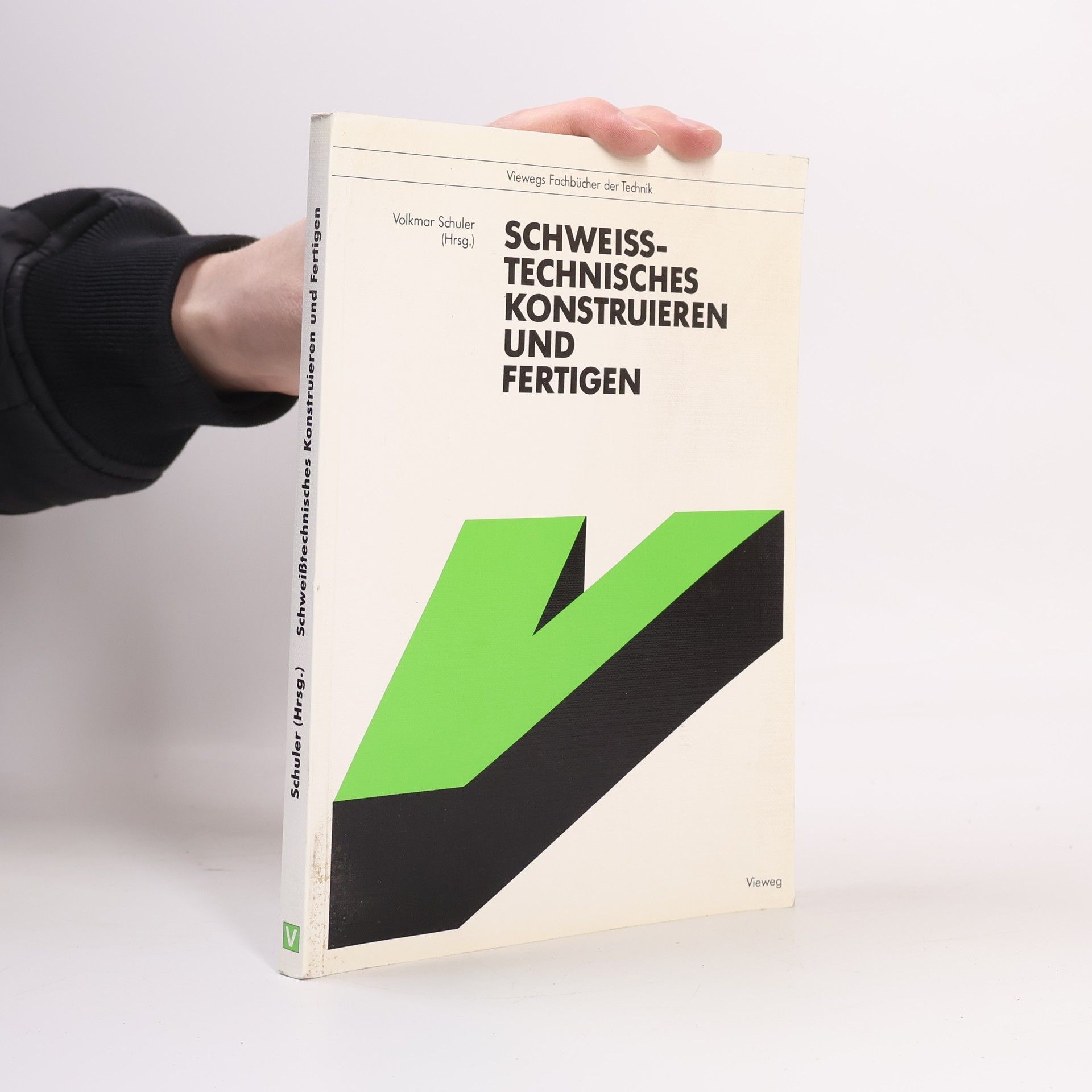 Volkmar Schuler Schweißtechnisches Konstruieren und Fertigen