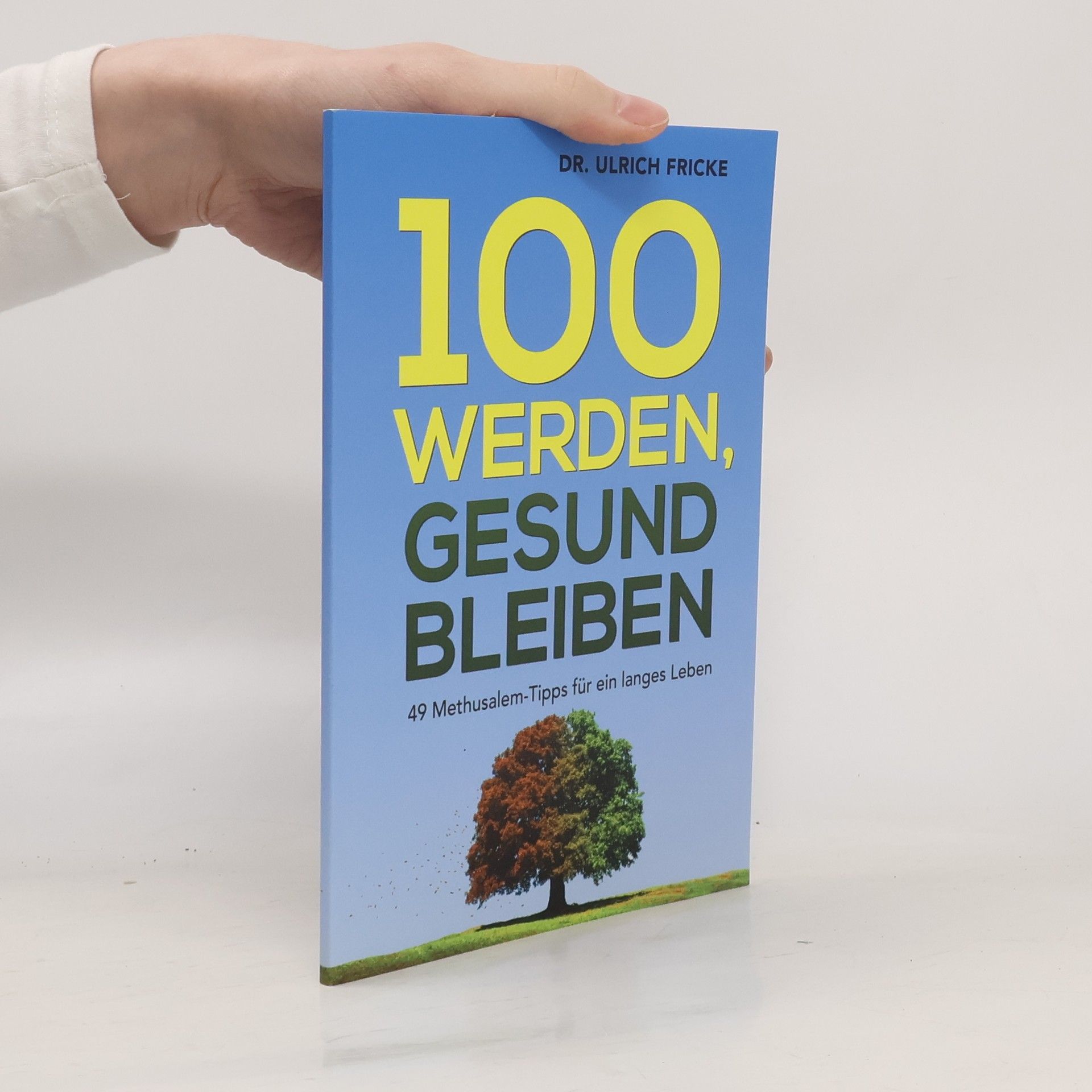 Frank-Ulrich Fricke 100 werden, gesund bleiben