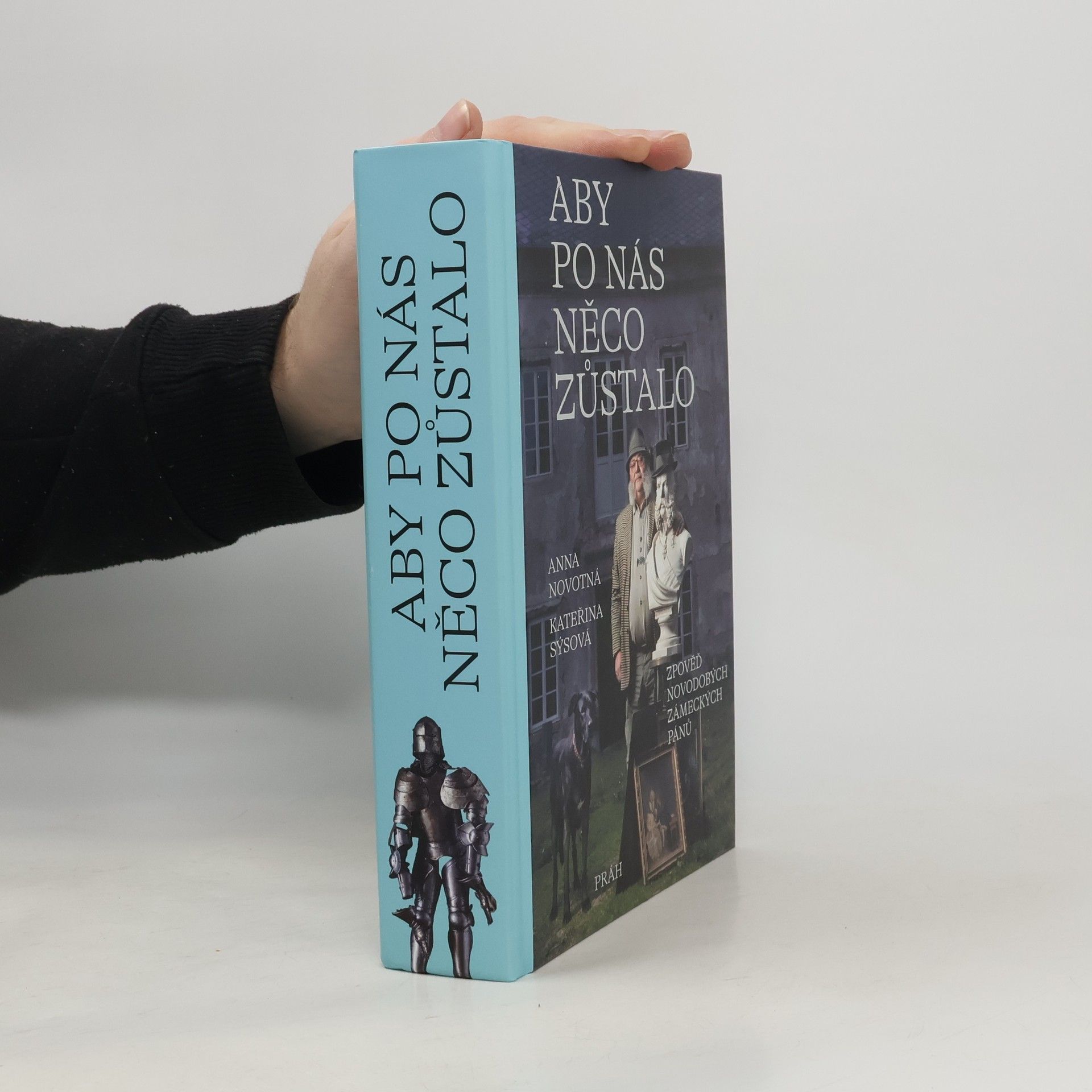 Aby po nás něco zůstalo : zpověď novodobých zámeckých pánů