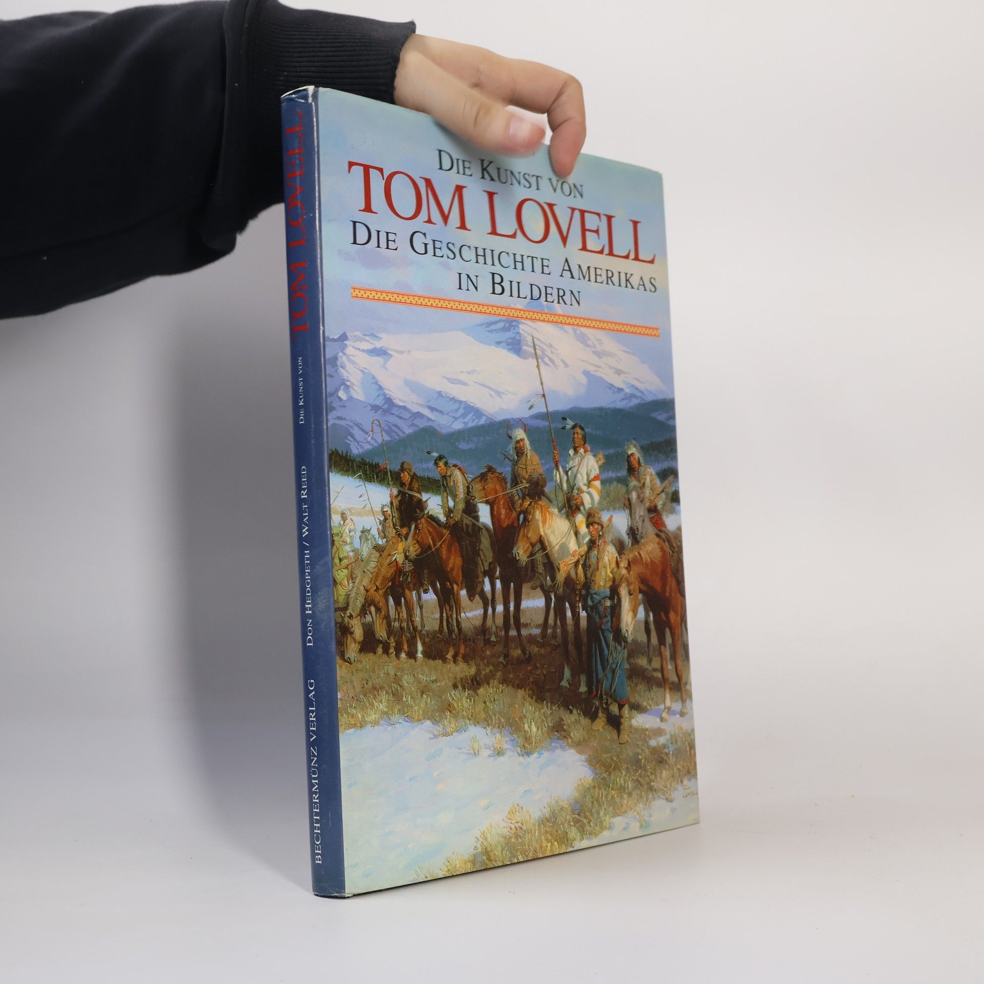 Don Hedgpeth Die Kunst von Tom Lovell. Die Geschichte Amerikas in Bildern