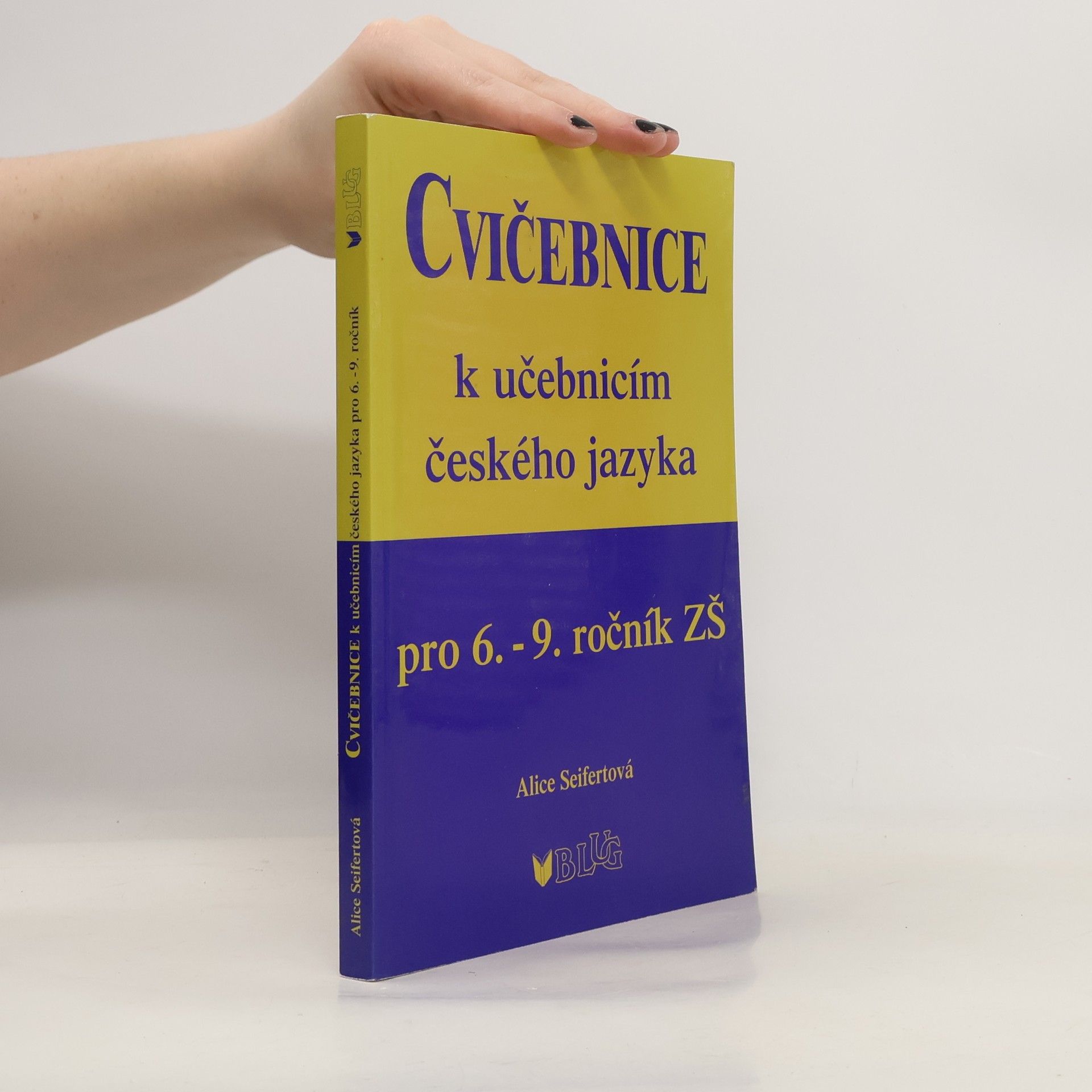 Alice Seifertová Cvičebnice k učebnicím českého jazyka pro 6.-9. ročník ZŠ