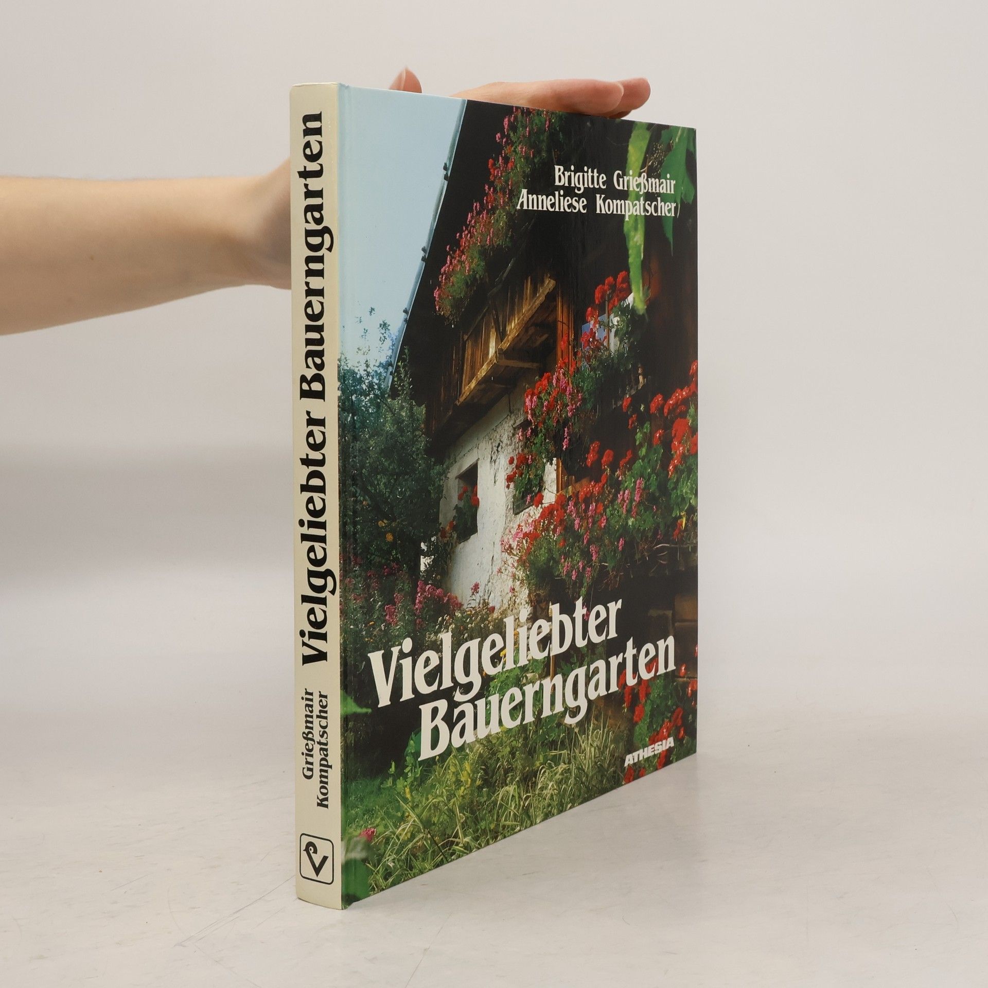 Brigitte Griessmair Vielgeliebter Bauerngarten