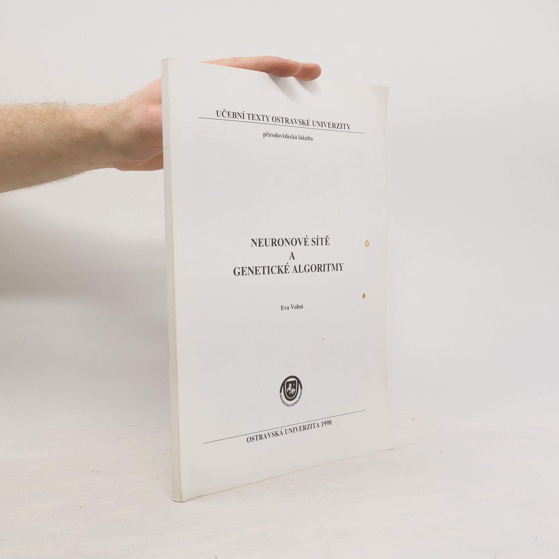 Eva Volná Neuronové sítě a genetické algoritmy