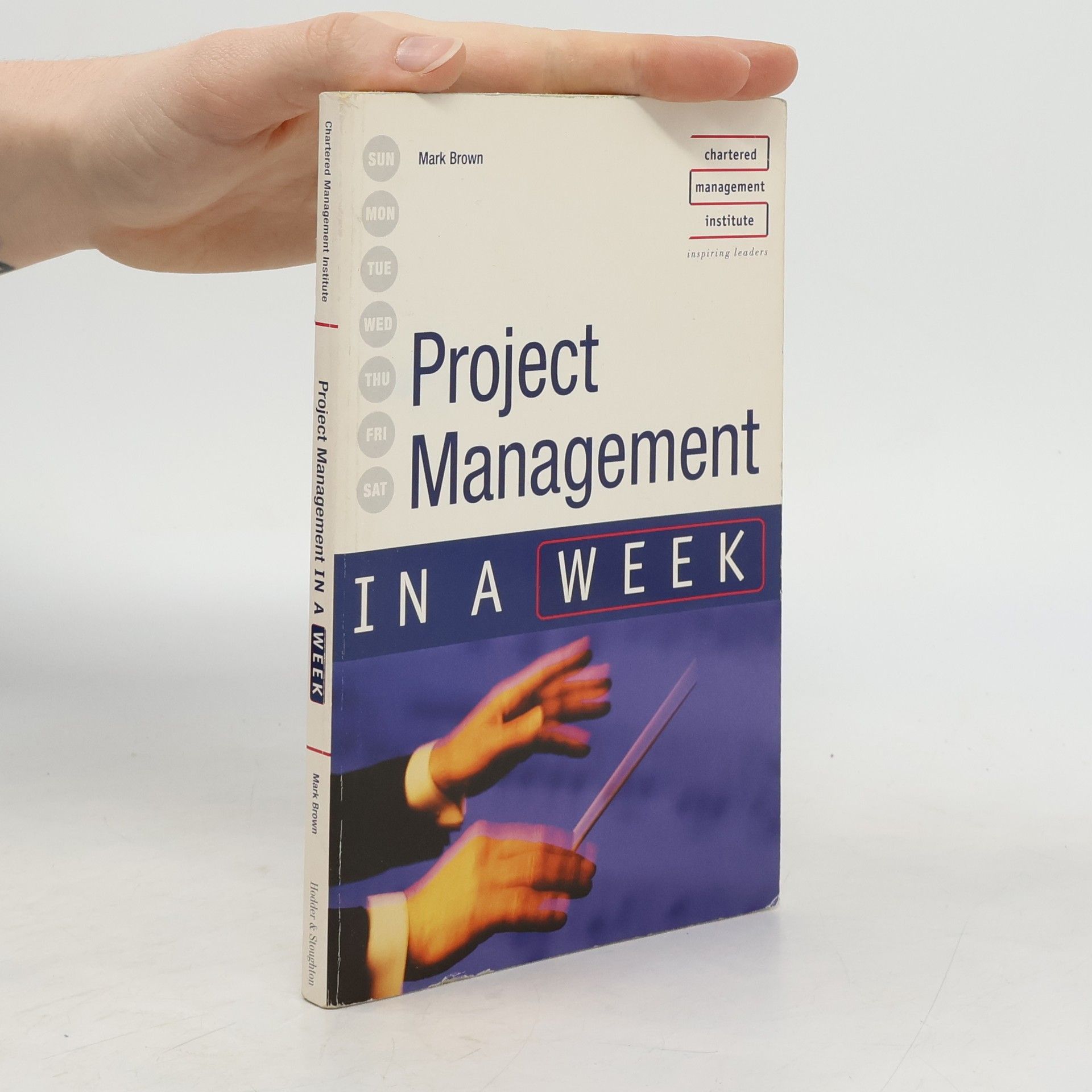 Mark Brown In a Week: Project Management in a Week