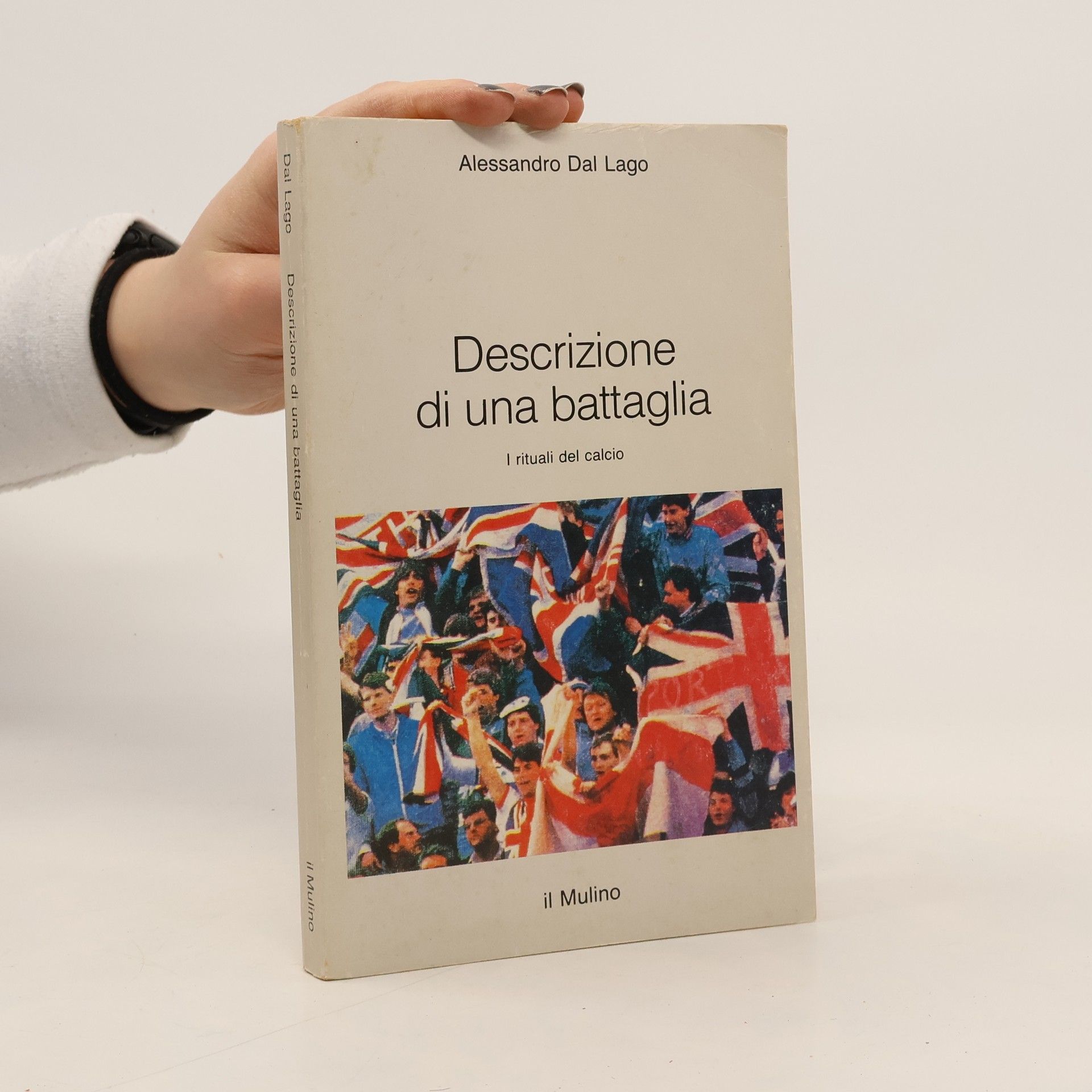 Alessandro Dal Lago Descrizione di una battaglia