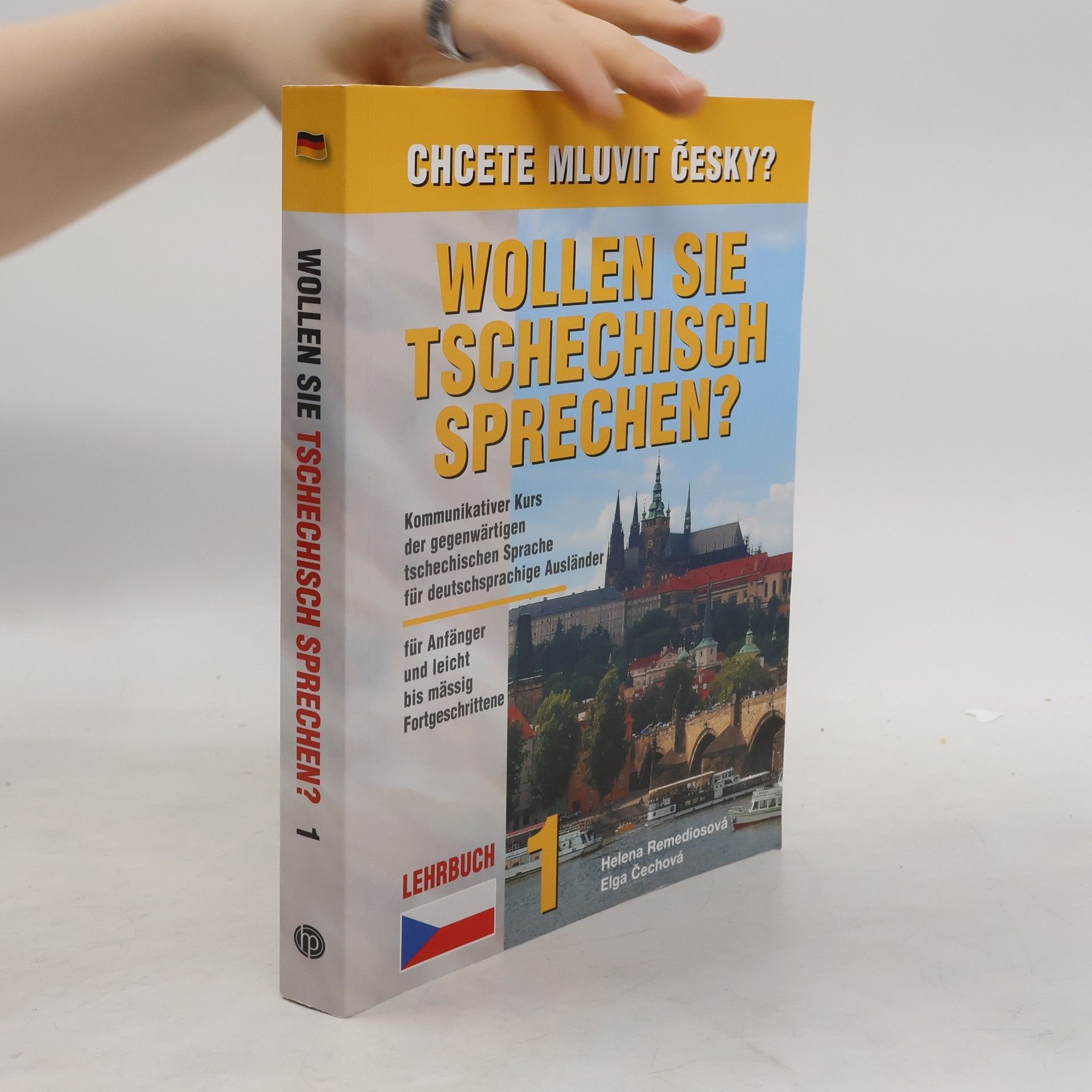 Helena Remediosová Wollen Sie Tschechisch Sprechen? : Lehrbuch 1 : kommunikativer Kurs der gegenwärtigen tschechischen Sprache für deutschsprachige Ausländer für Anfänger und leicht bis mittel Fortgeschrittene