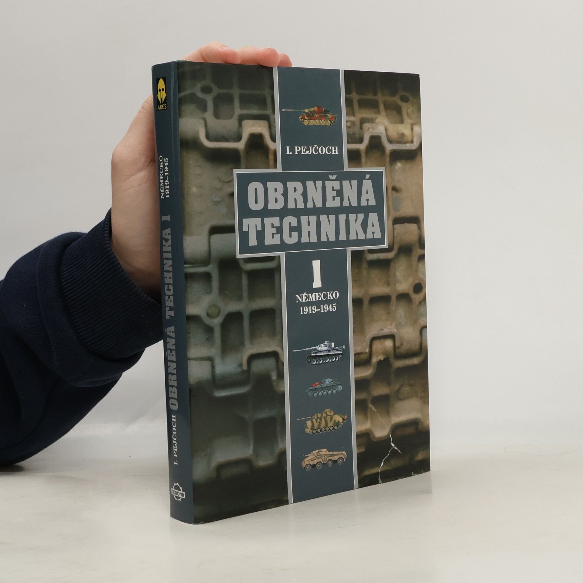 Ivo Pejčoch Obrněná technika. 1, Německo 1919-1945. (Část I)