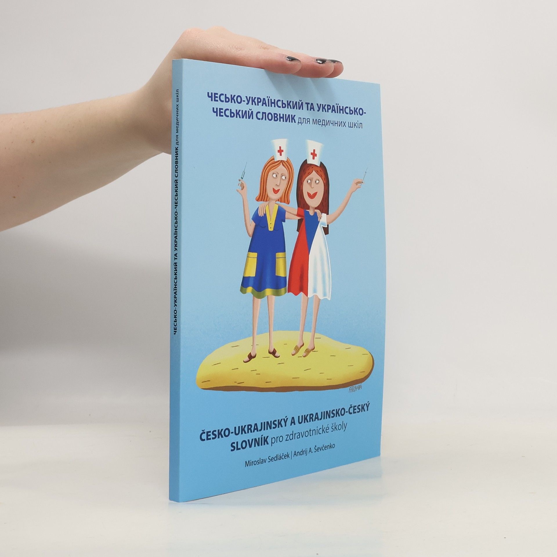 Miroslav Sedláček Česko‑ukrajinský a ukrajinsko-český slovník pro zdravotnické školy