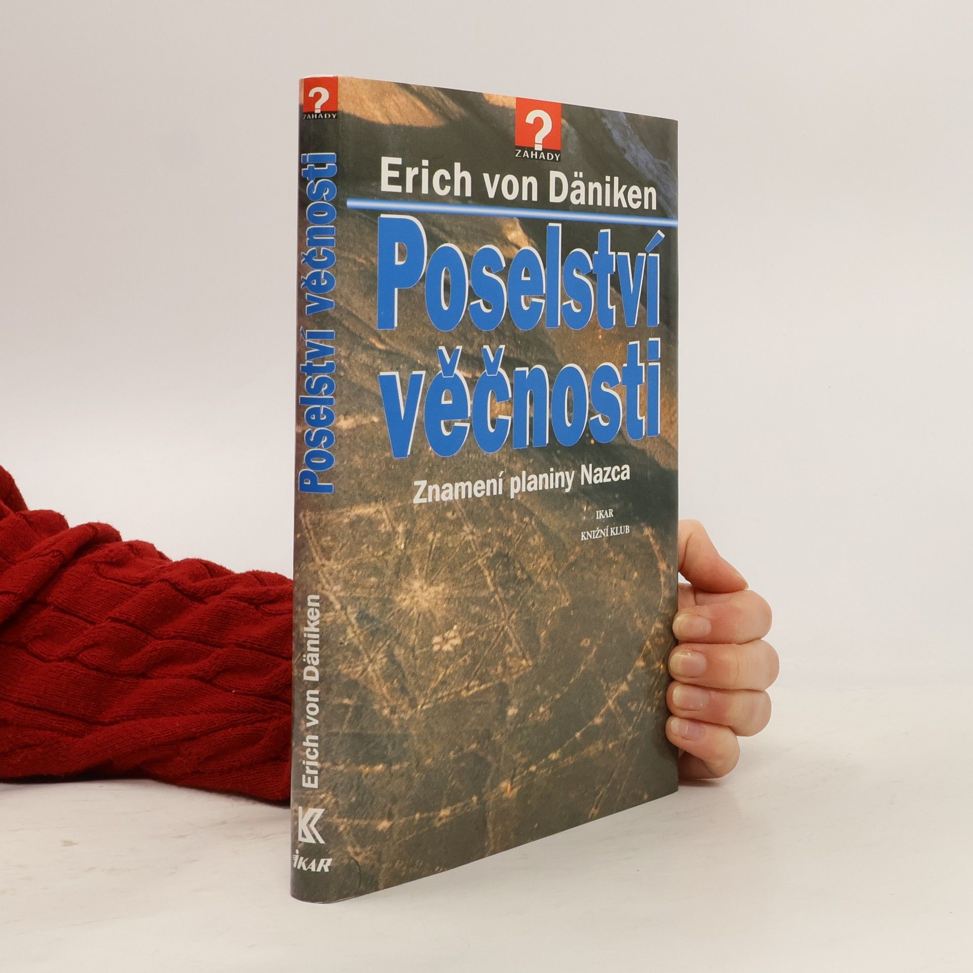 Erich von Däniken Poselství věčnosti: Znamení planiny Nazca