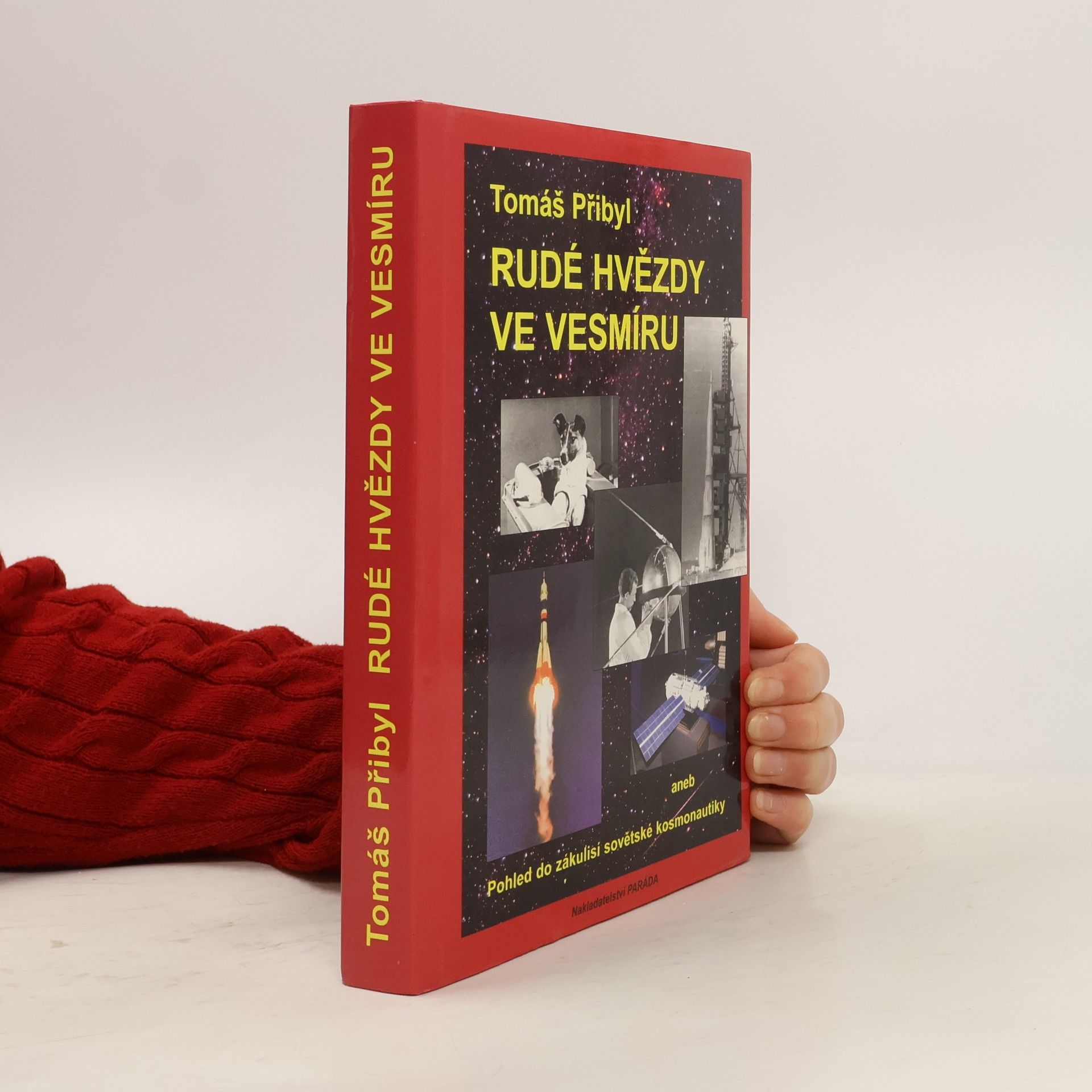 Tomáš Přibyl Rudé hvězdy ve vesmíru aneb Pohled do zákulisí sovětské kosmonautiky