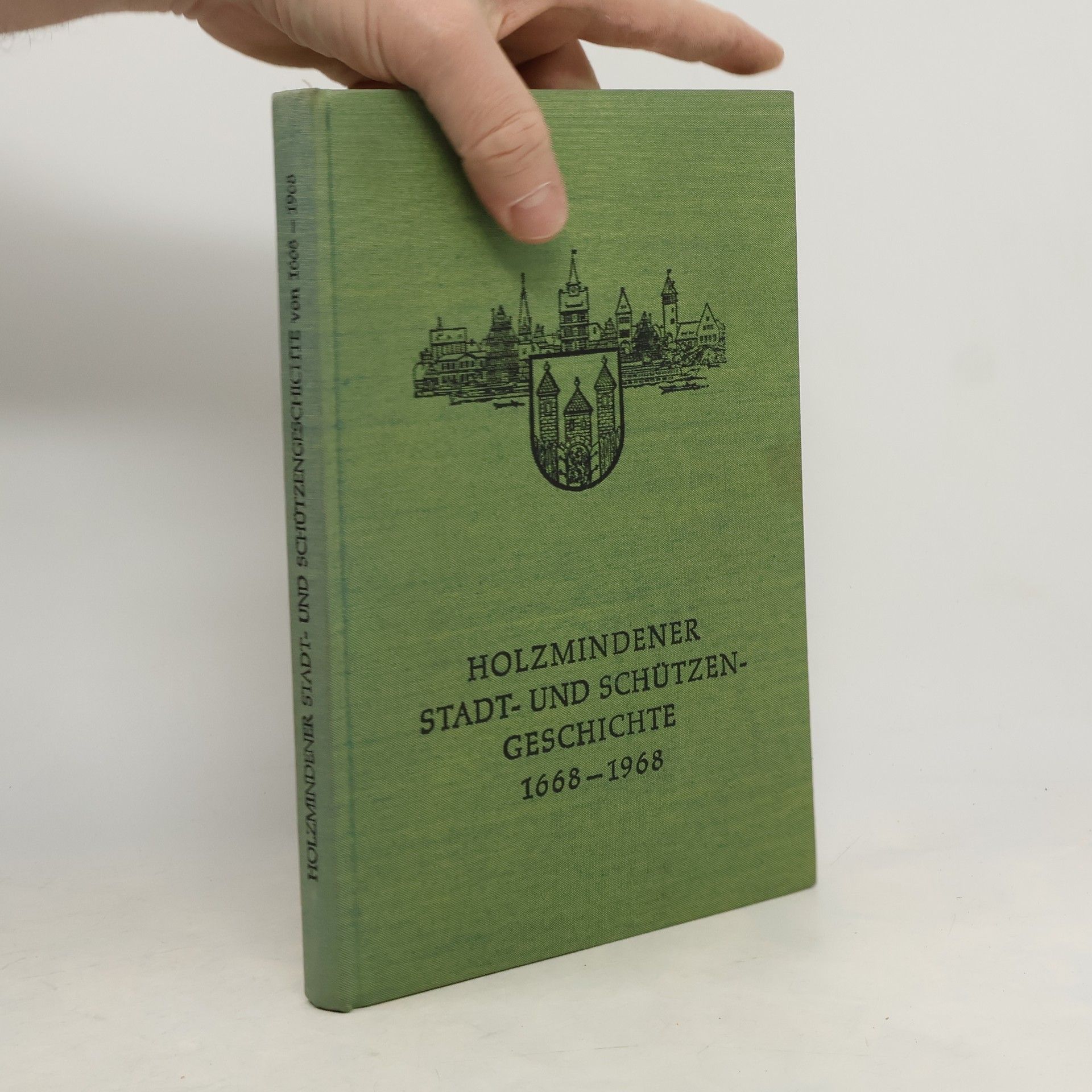 Auteurscollectief Holzmindener Stadt-und Schützen-Geschichte 1668-1968