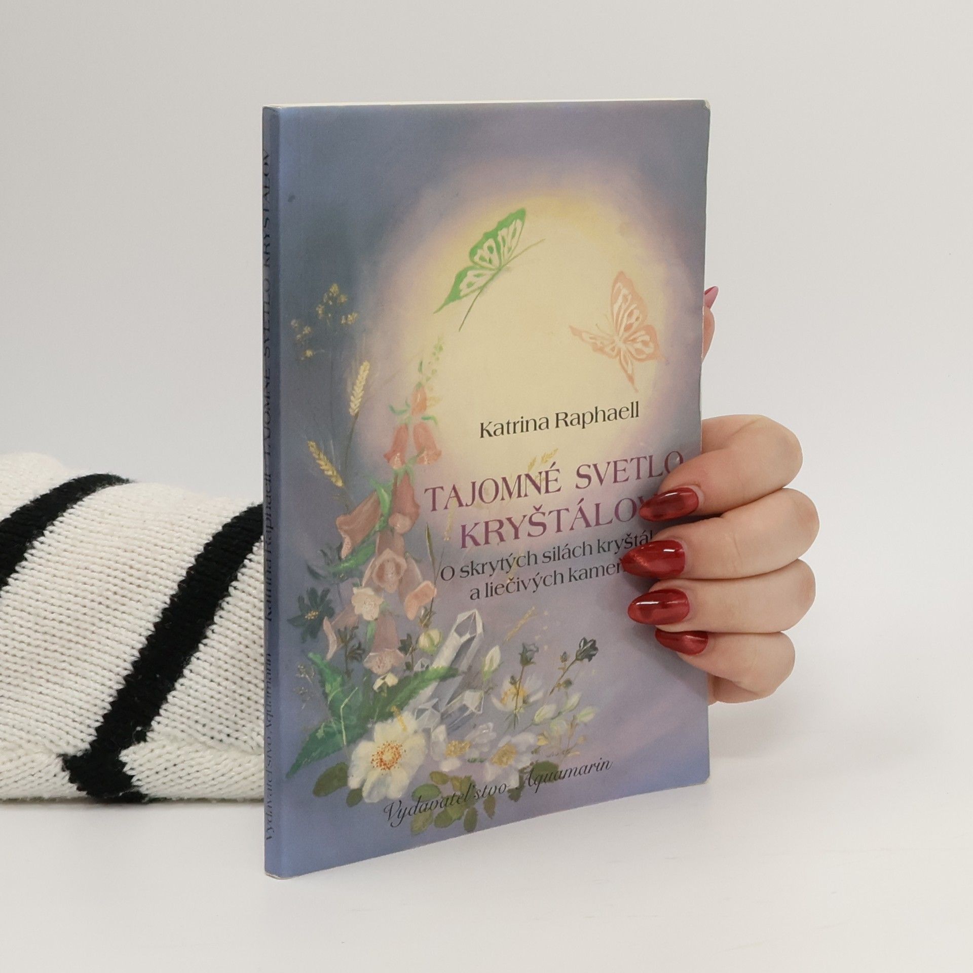 Katrina Raphaell Tajomné svetlo kryštálov