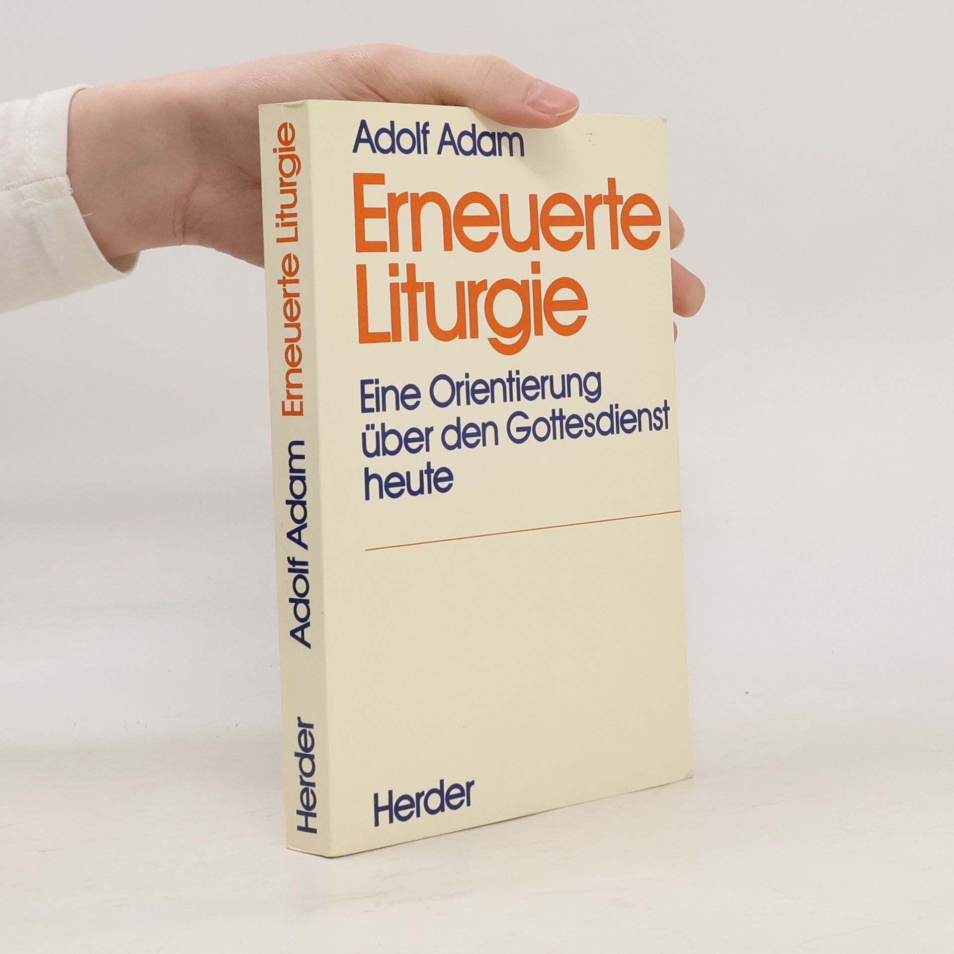 Erneuerte Liturgie : ein Sachbuch zum katholischen Gottesdienst